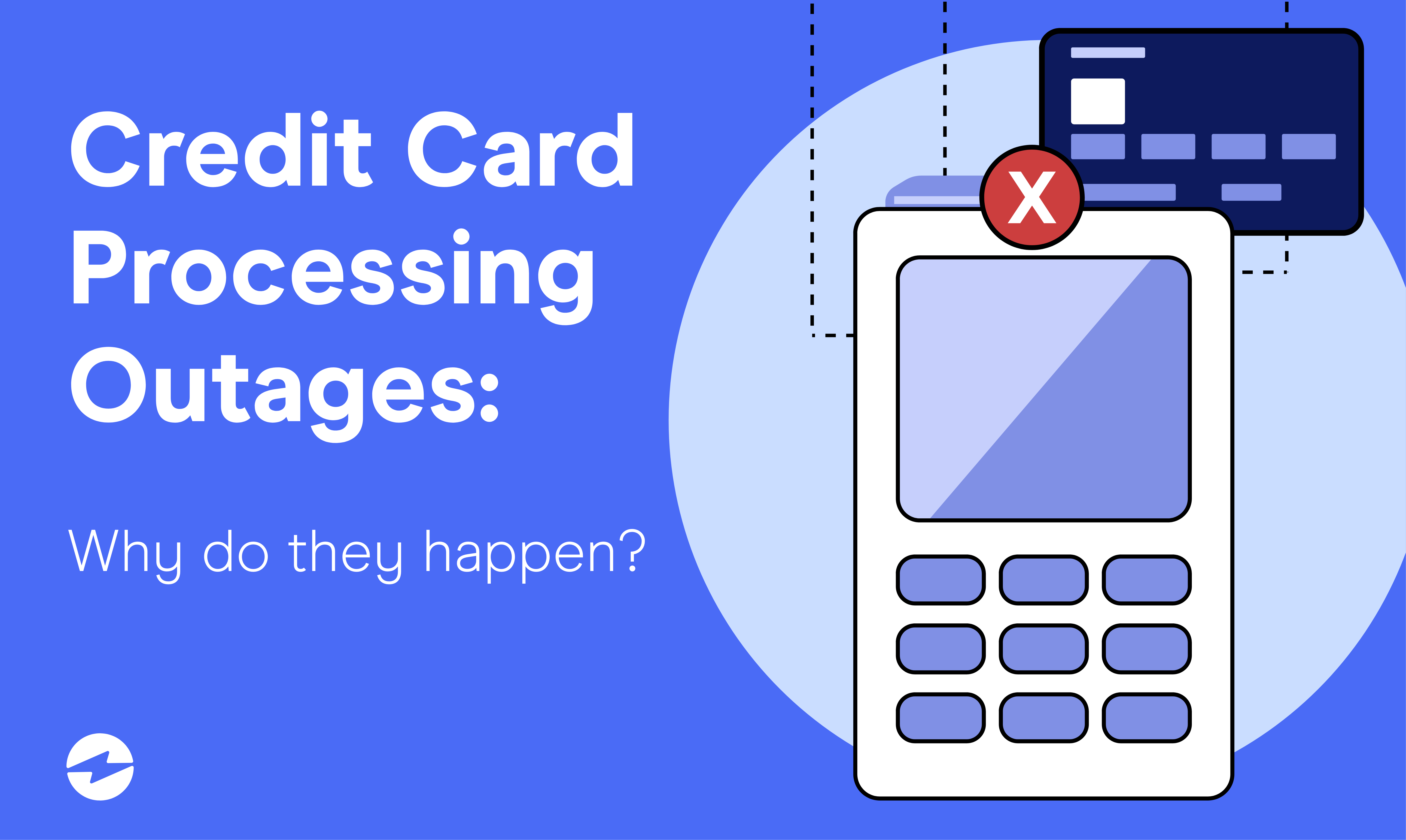 Credit Card Processing Outages Why They Happen & What To Do