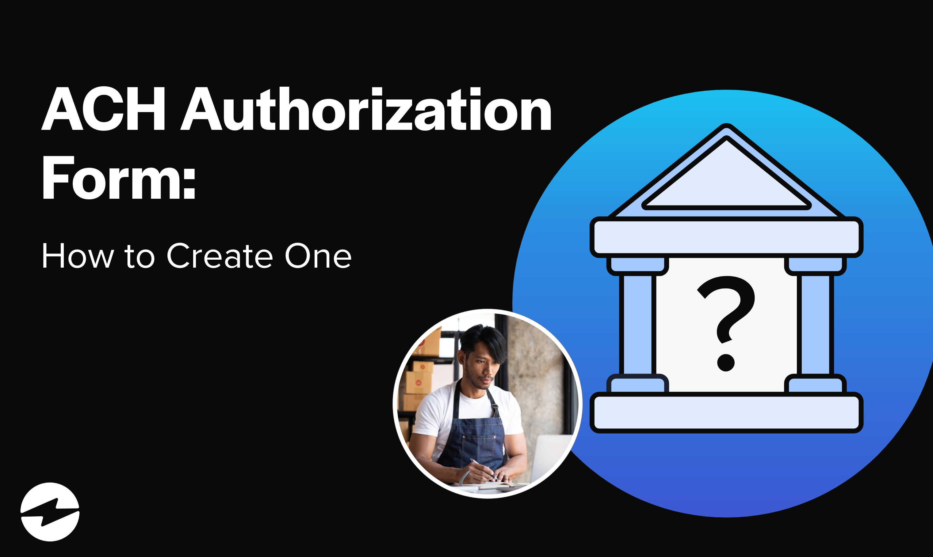 ACH Authorization Form: How to Create One
