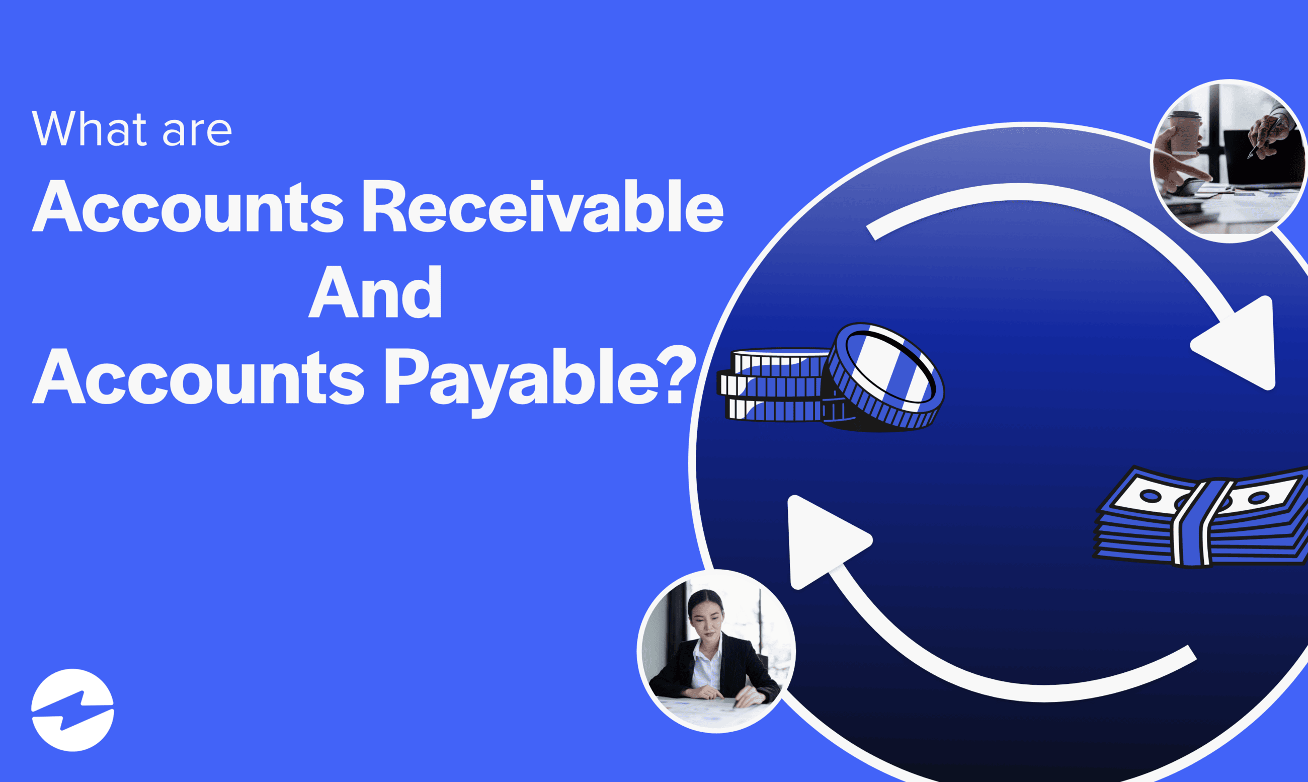 What Are Accounts Receivable And Accounts Payable   Accounts Payable Vs Accounts Receivable Whats The Dif F 