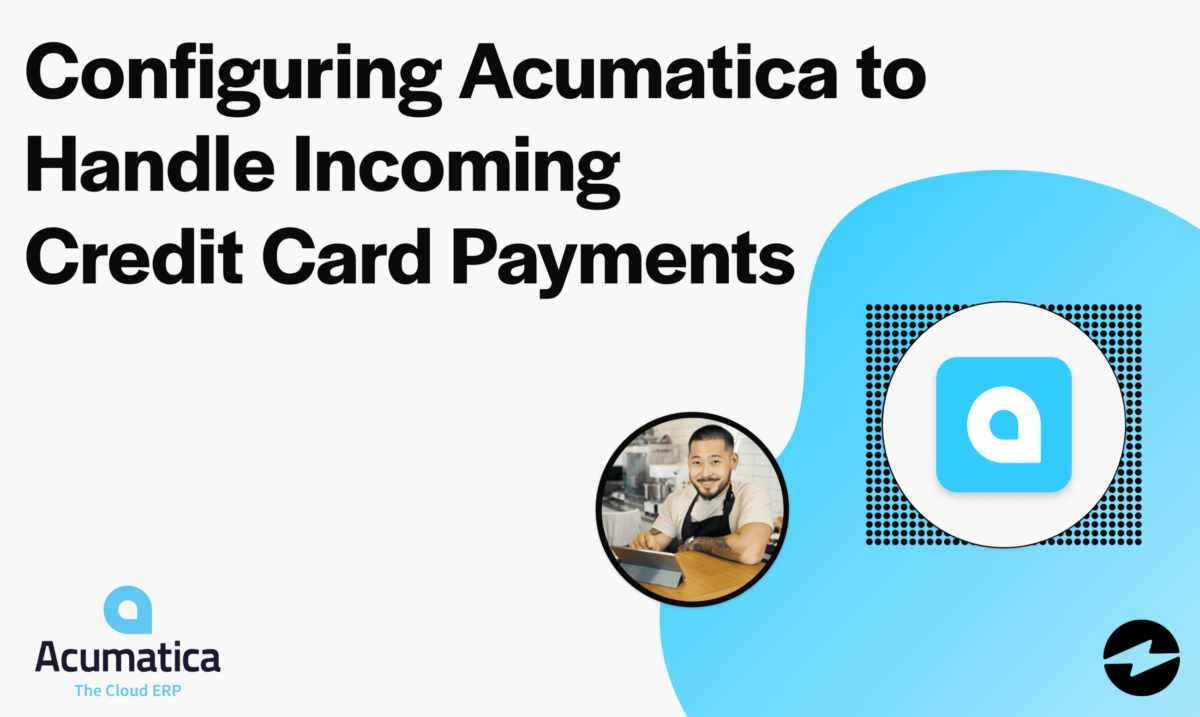 Acumatica Payment Processing Guide