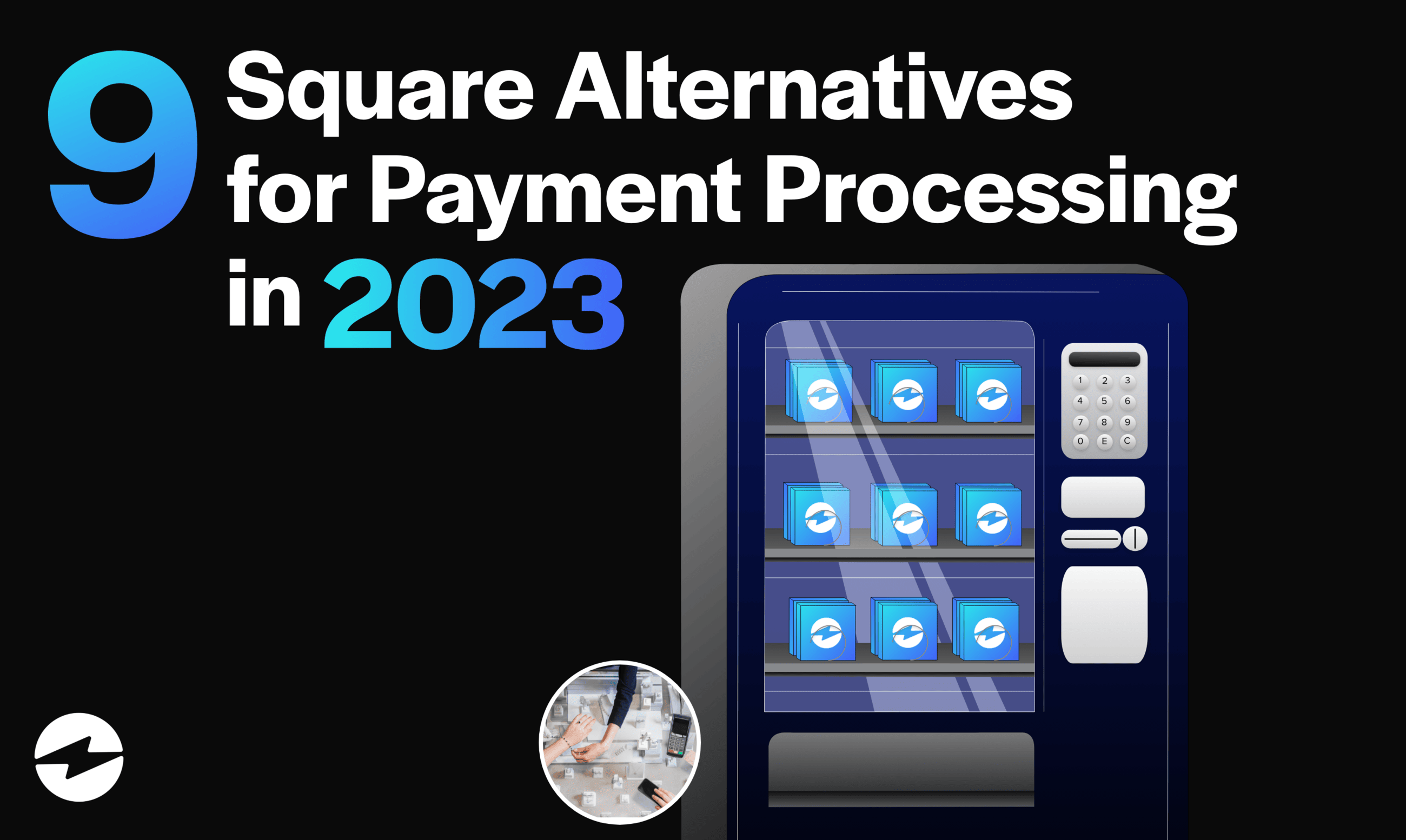 9 best square alternatives for payment processing in 2023