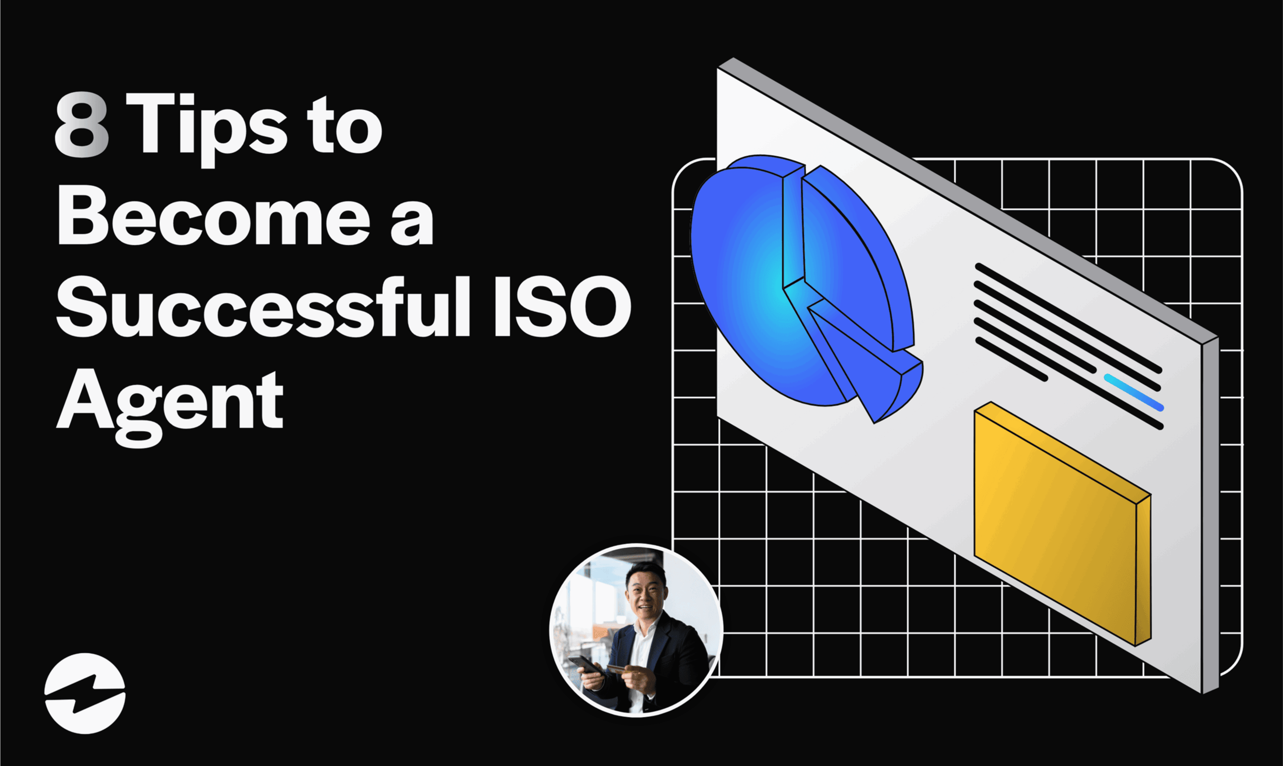 8 tips to become a successful ISO Agent in 2025