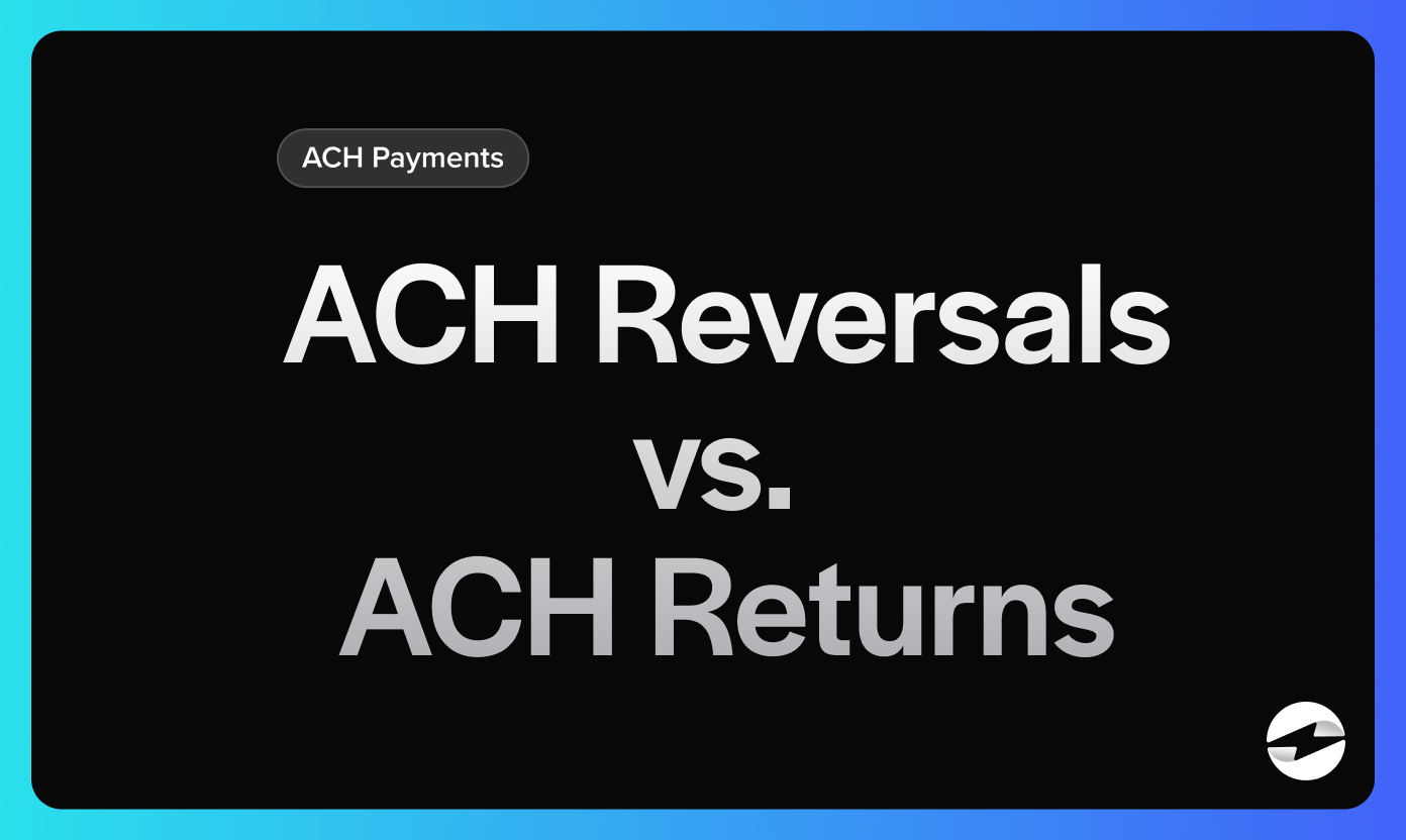ACH Reversals vs. ACH Returns: What’s the Difference?