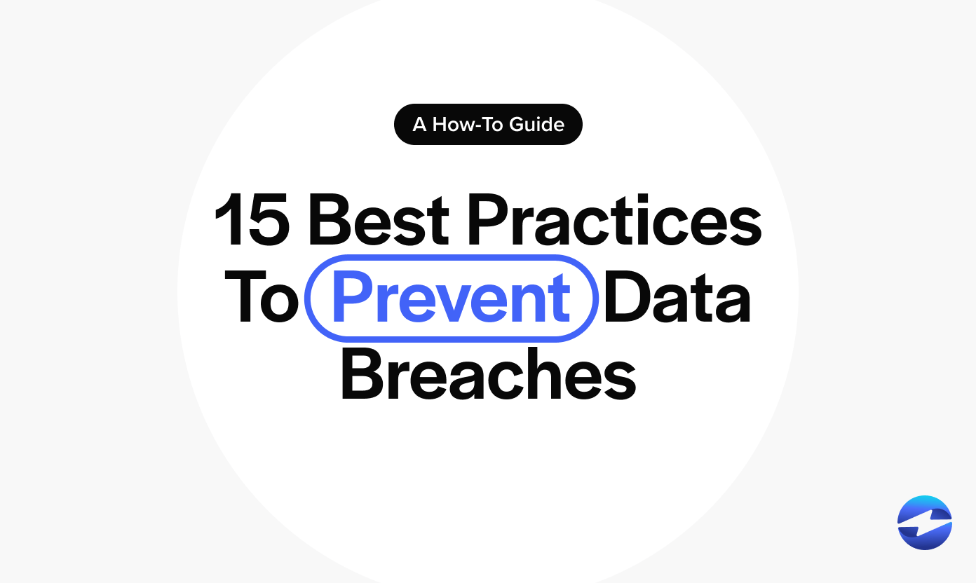 How To Prevent Data Breaches_ 15 Best Practices