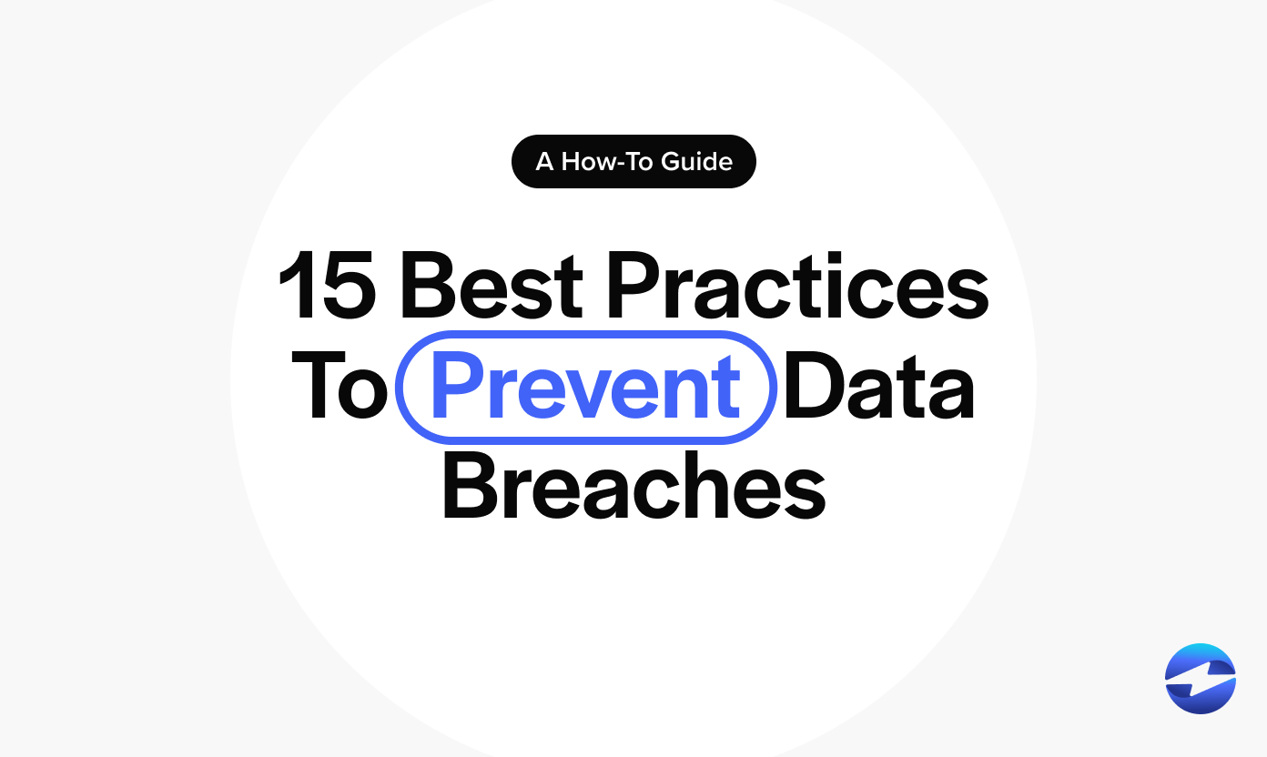 how-to-prevent-data-breaches-15-best-practices