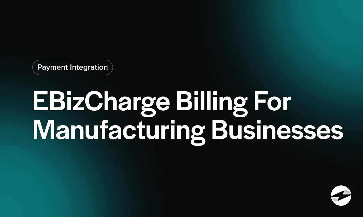 5 Ways Manufacturing Businesses Can Effectively Bill Customers with EBizCharge