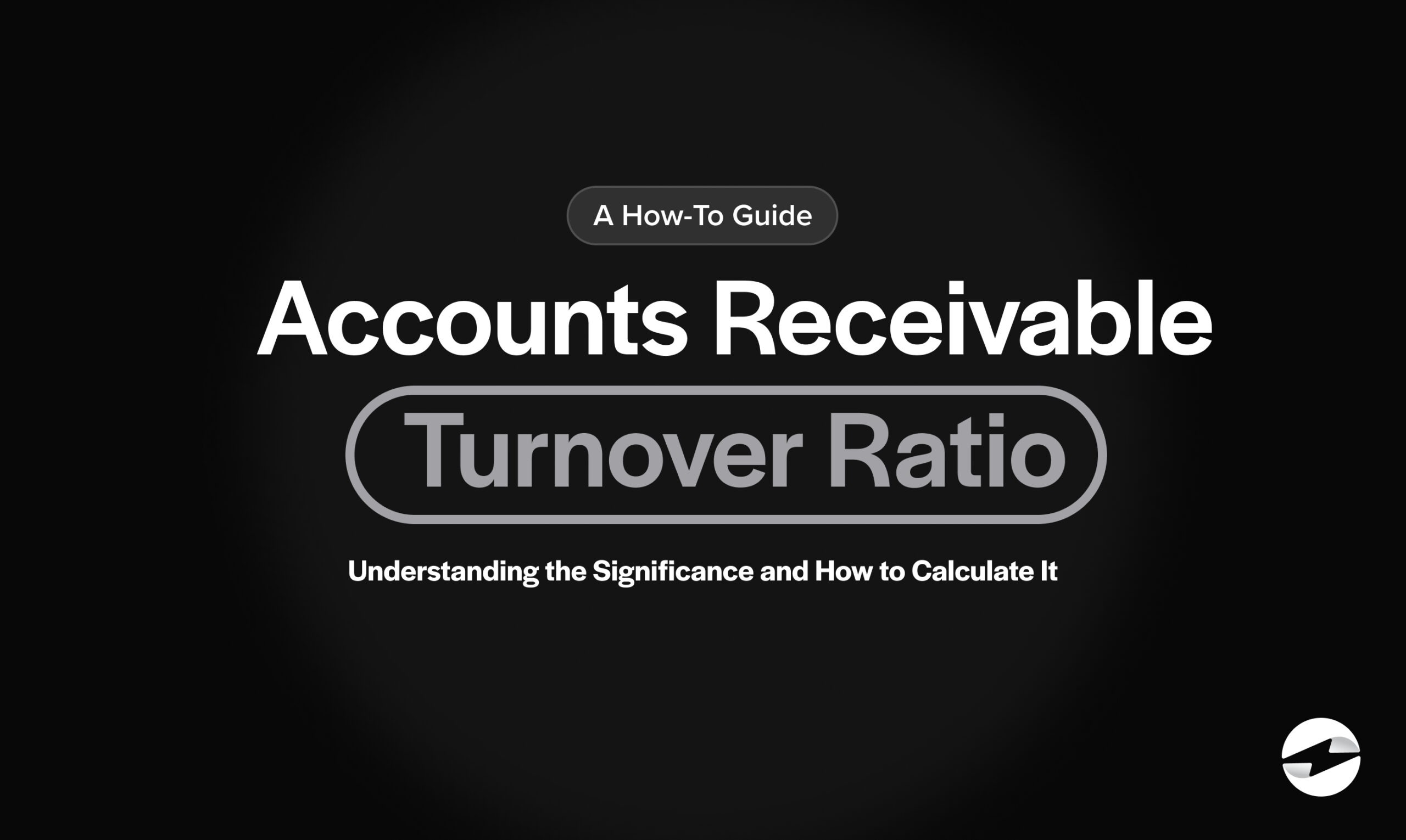 Accounts Receivable Turnover Ratio: Understanding Its Significance and How to Calculate It