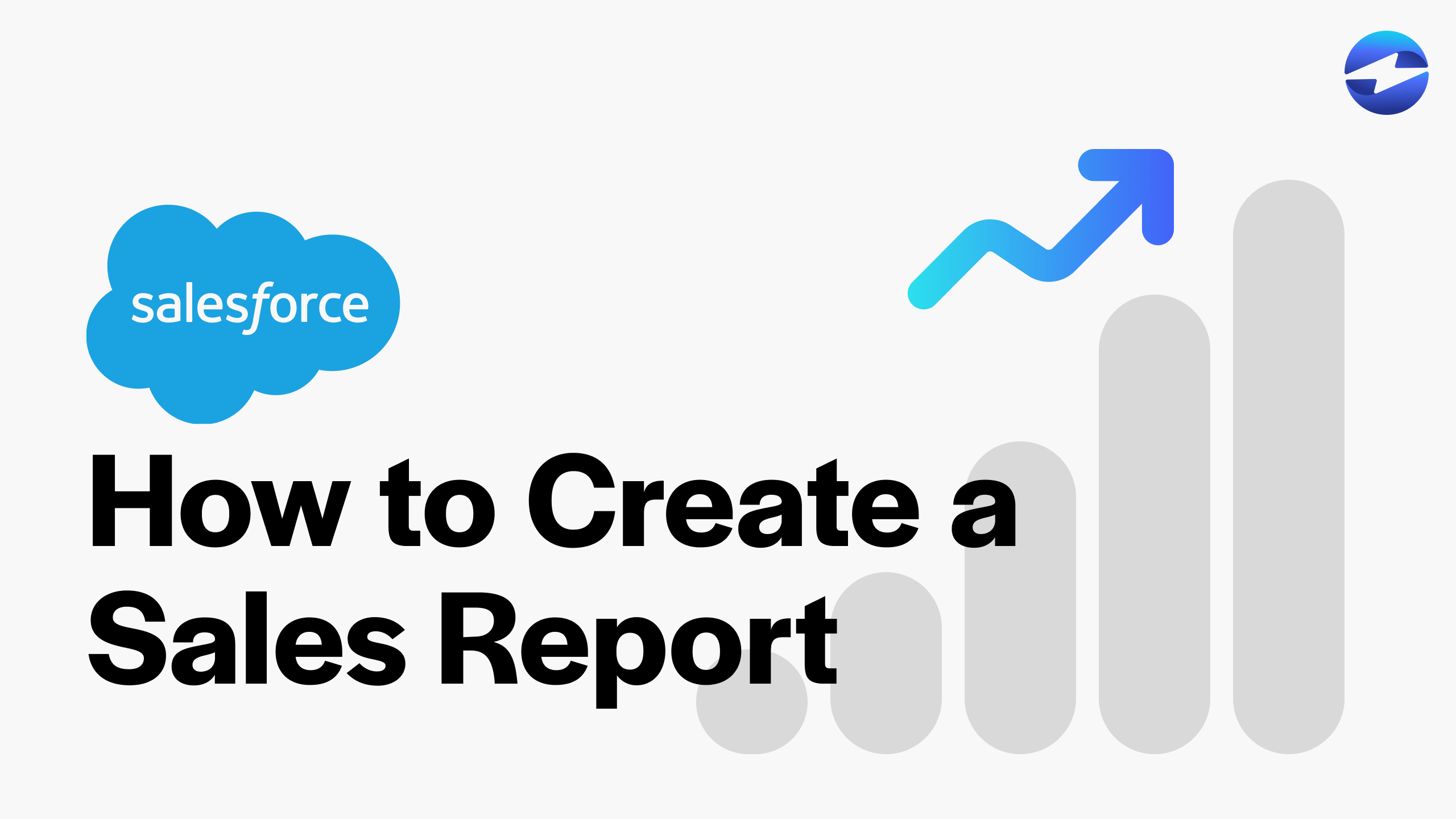 How to Create a Sales Report - Salesforce