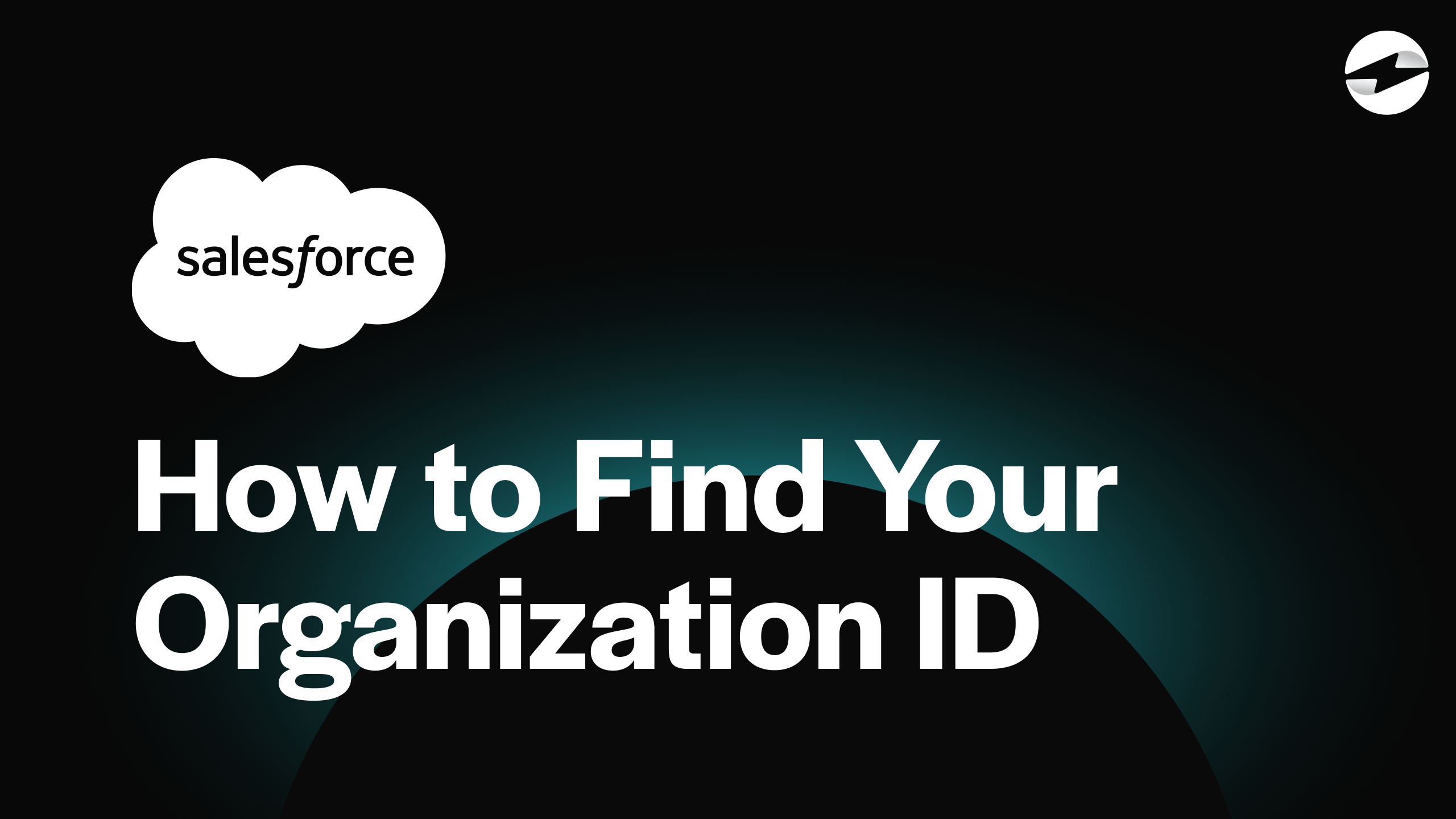 How to Find Your Organization ID - Salesforce