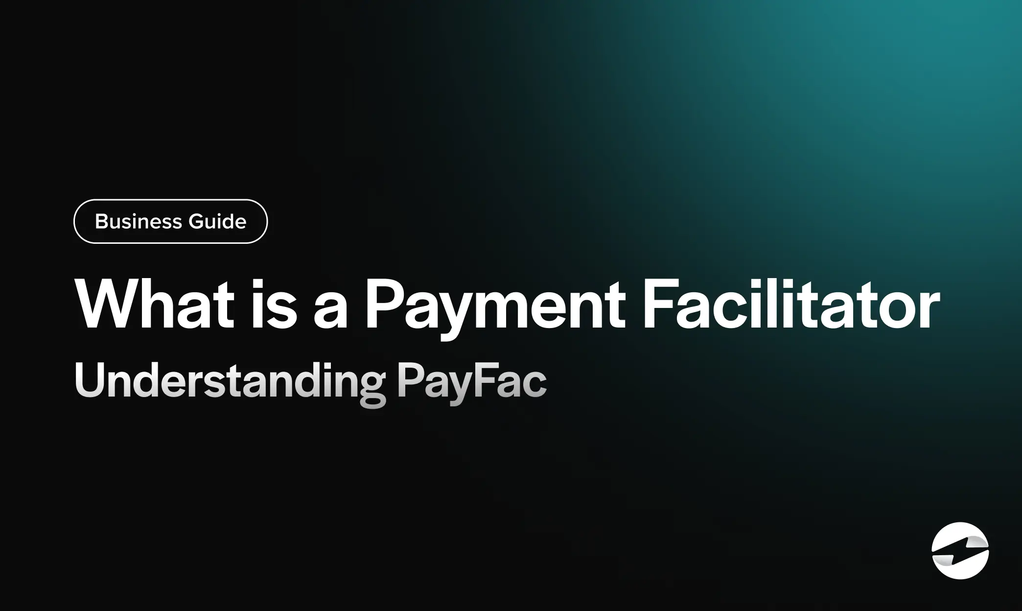 What is a Payment Facilitator: Understanding PayFac