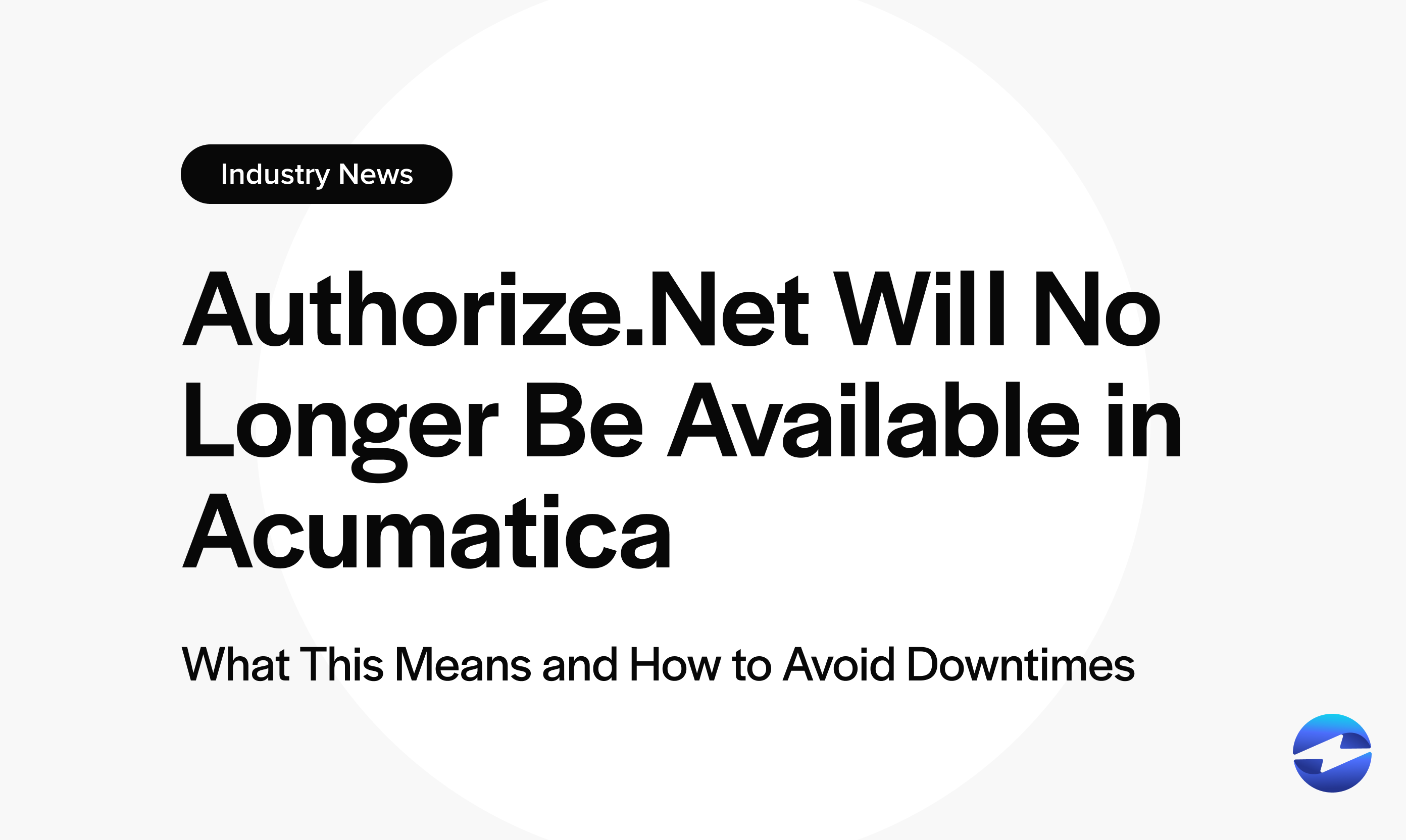 Authorize.Net Will No Longer Be Available in Acumatica