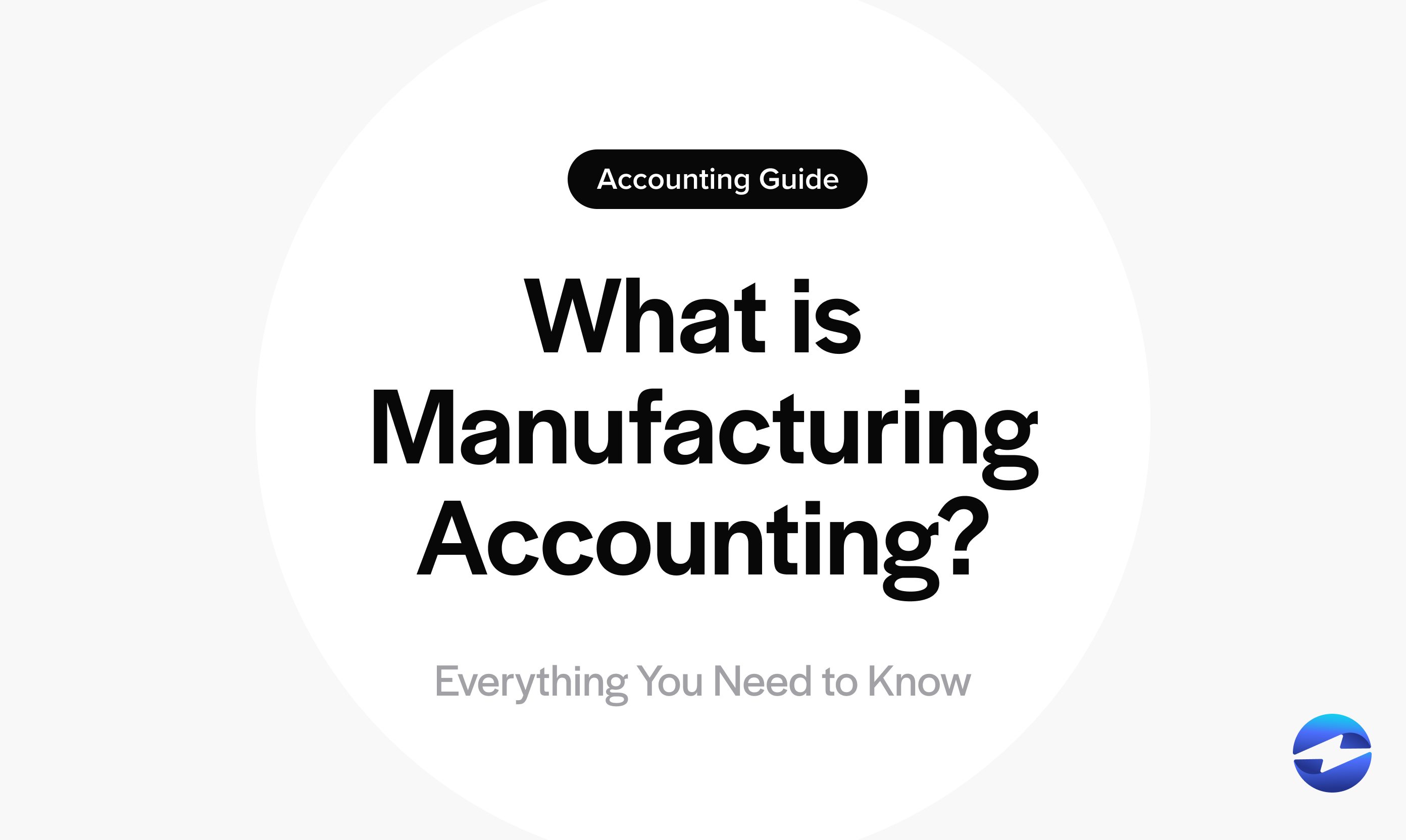 What is Manufacturing Accounting? Everything You Need to Know