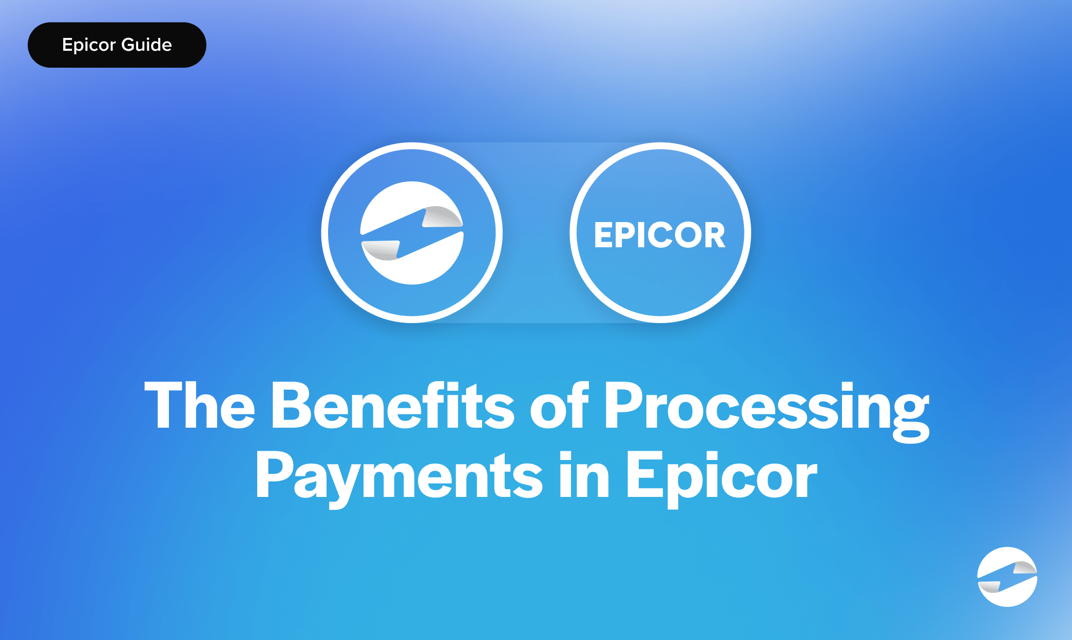 The Benefits of Processing Payments in Epicor