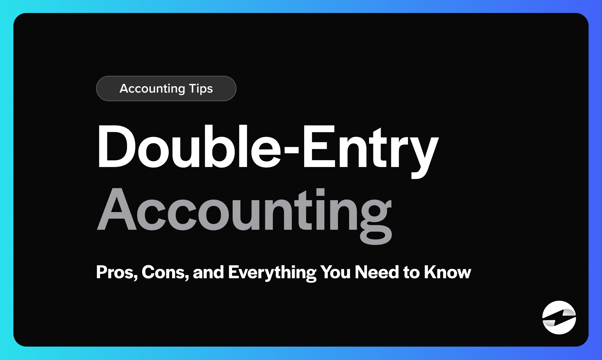 Double-Entry Accounting: Pros, Cons, and Everything You Need to Know