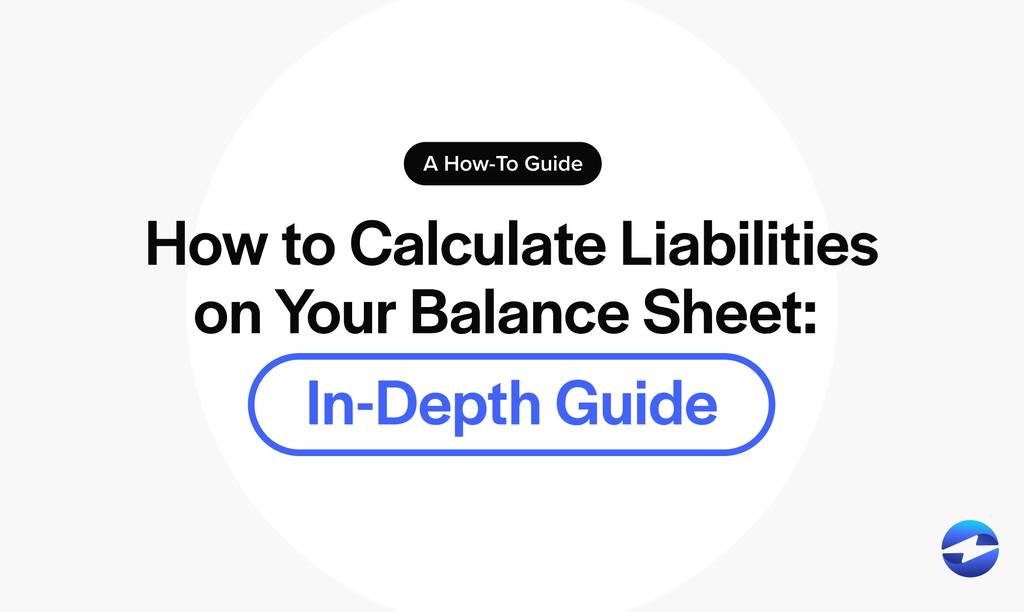 how to calculate liabilities on your balance sheet How to Calculate Liabilities on Your Balance Sheet: In-Depth Guide