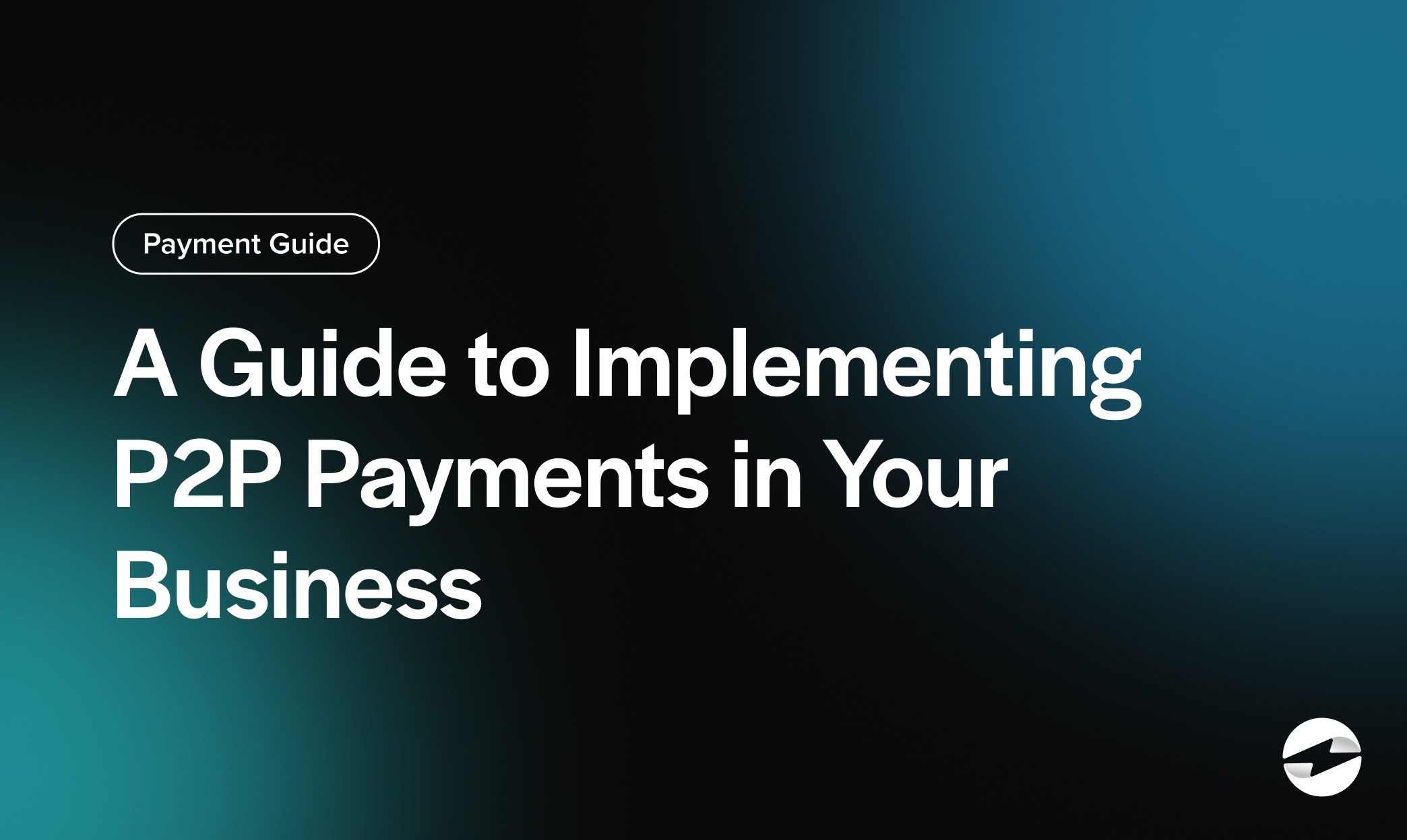 A Guide to Implementing P2P Payments in Your Business