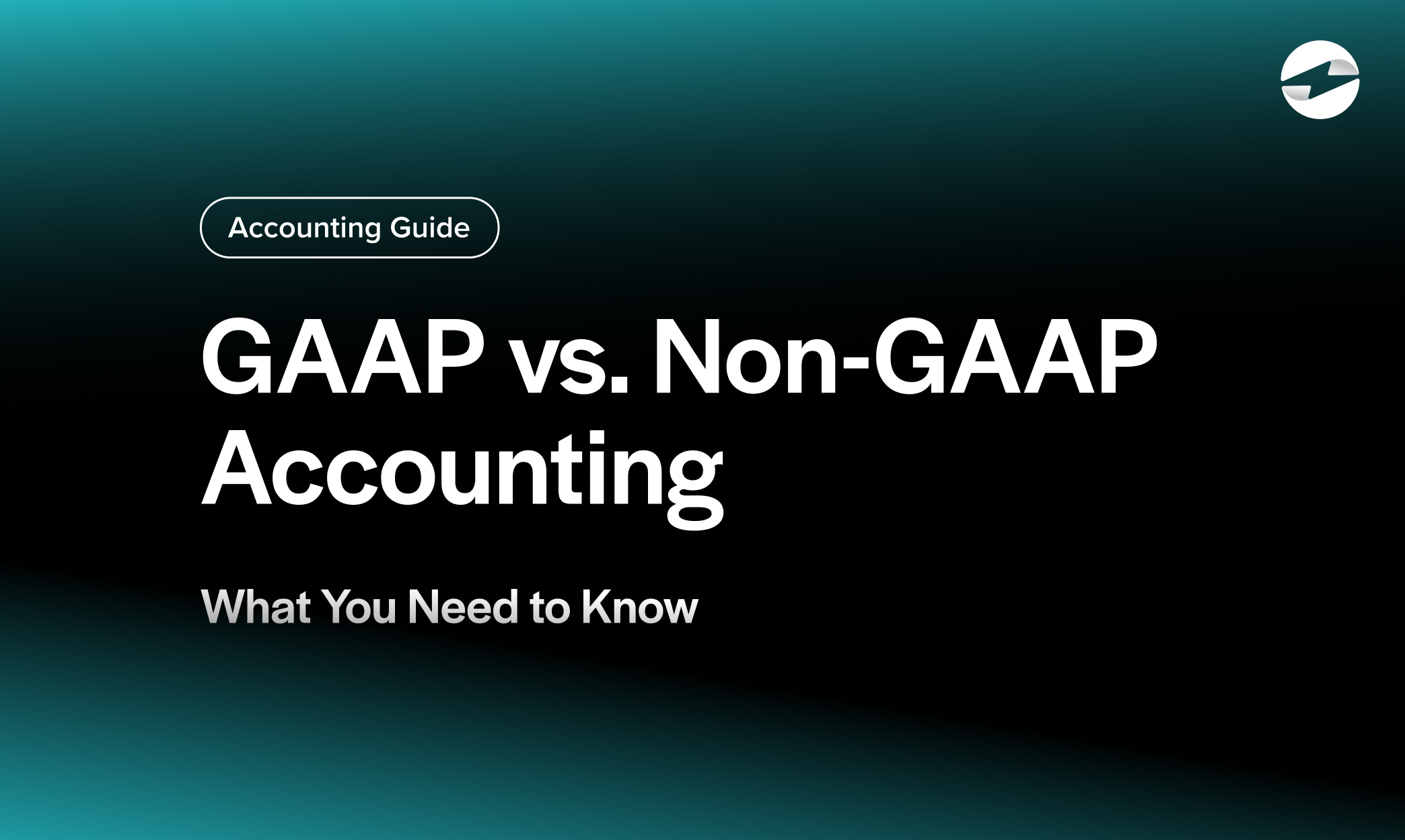 GAAP vs. Non-GAAP Accounting: What You Need to Know
