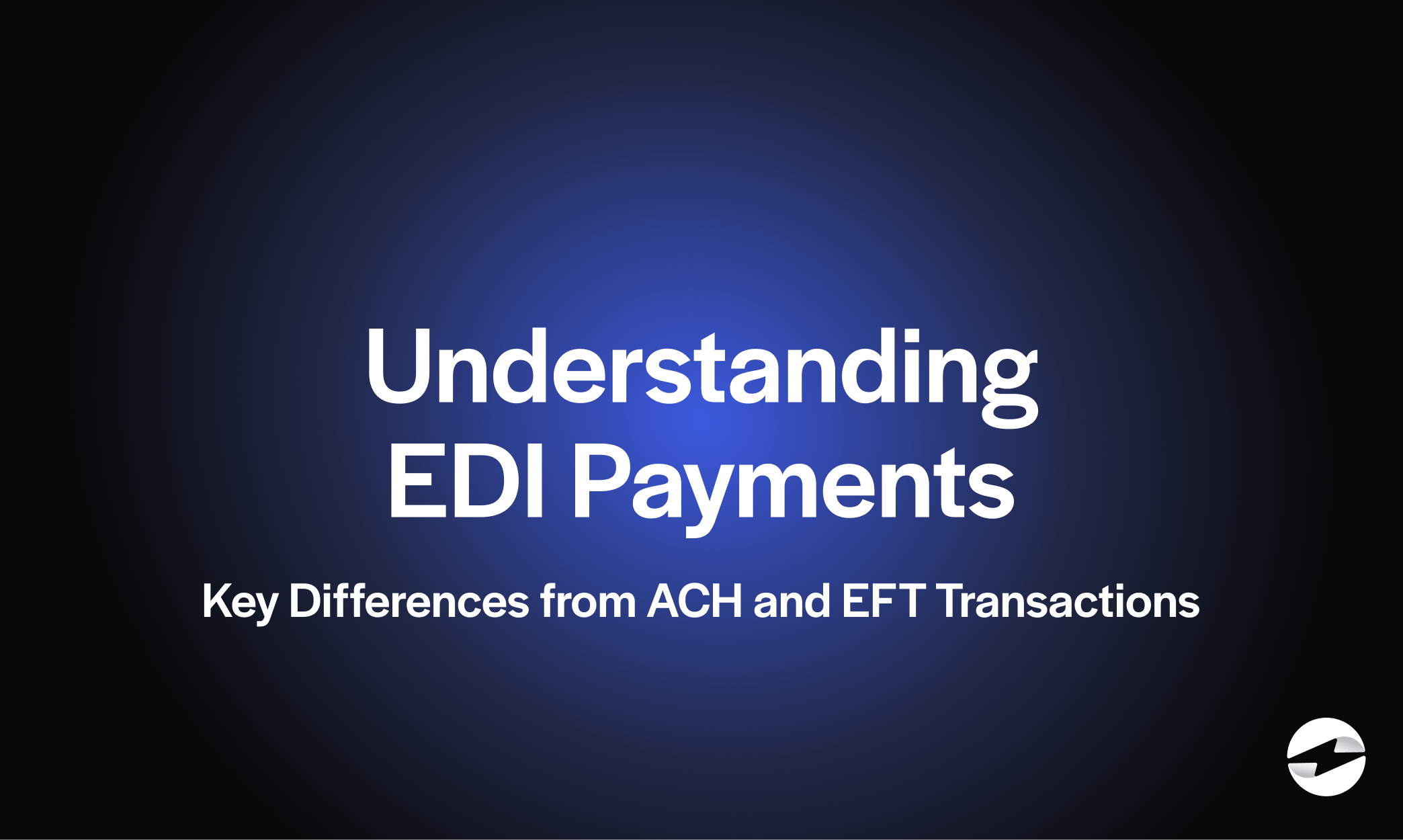 Understanding EDI Payments: Key Differences from ACH and EFT Transactions