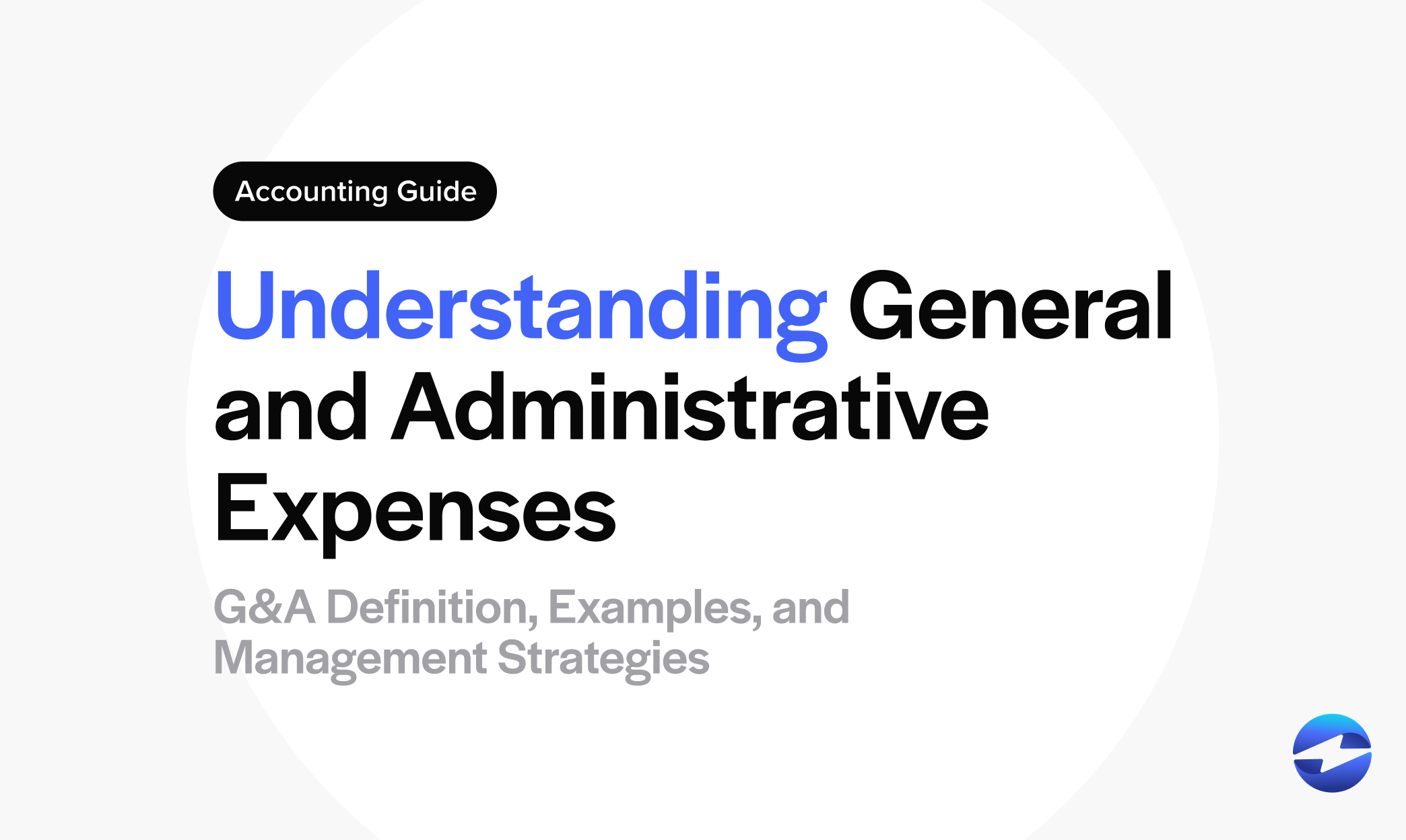 Understanding General and Administrative Expenses (G&A)- Definition, Examples, and Management Strategies