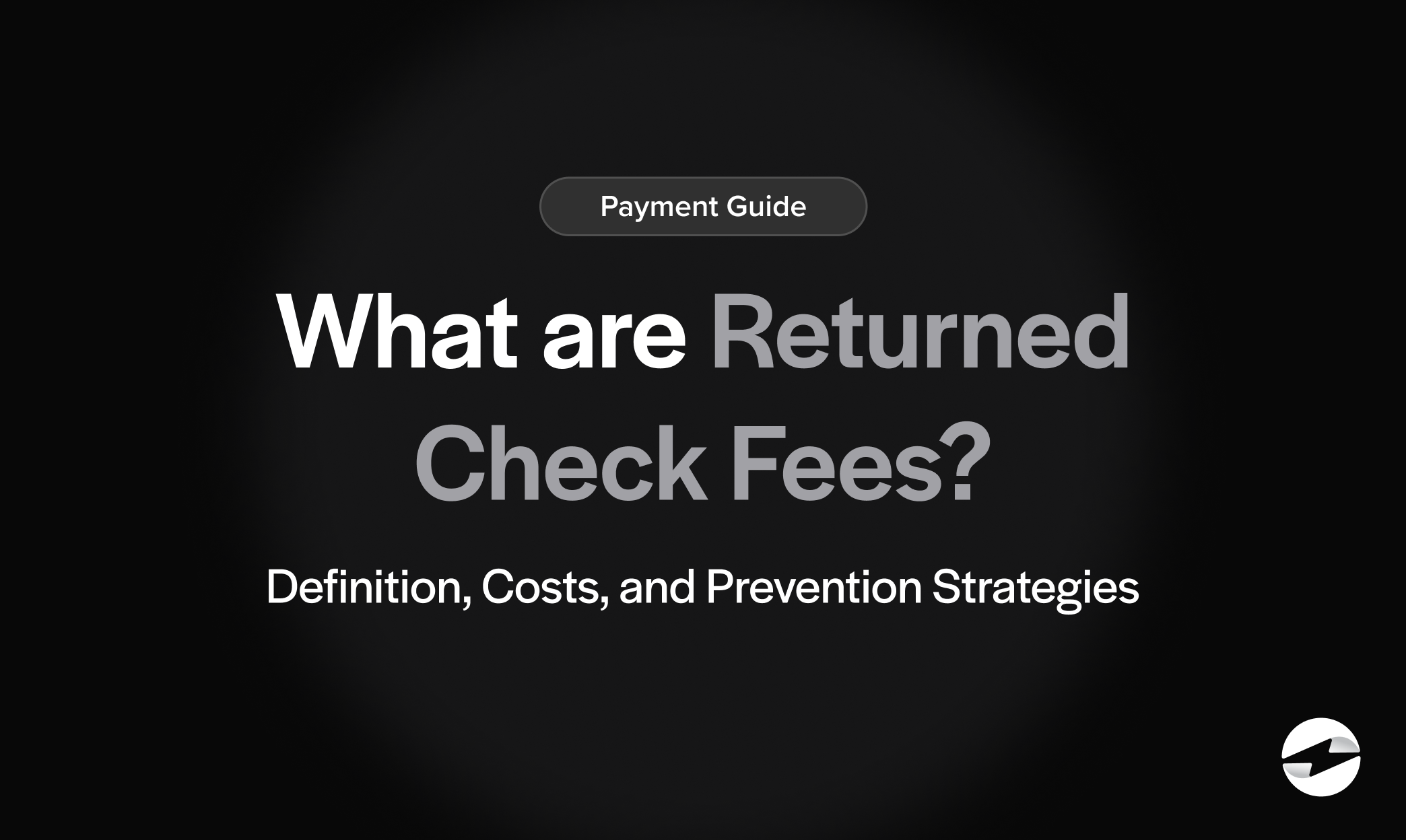What are Returned Check Fees: Definitions, Costs, and Prevention Strategies