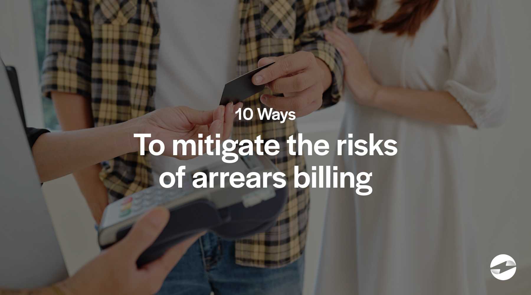 ways to mitigate the risks of arrears billing