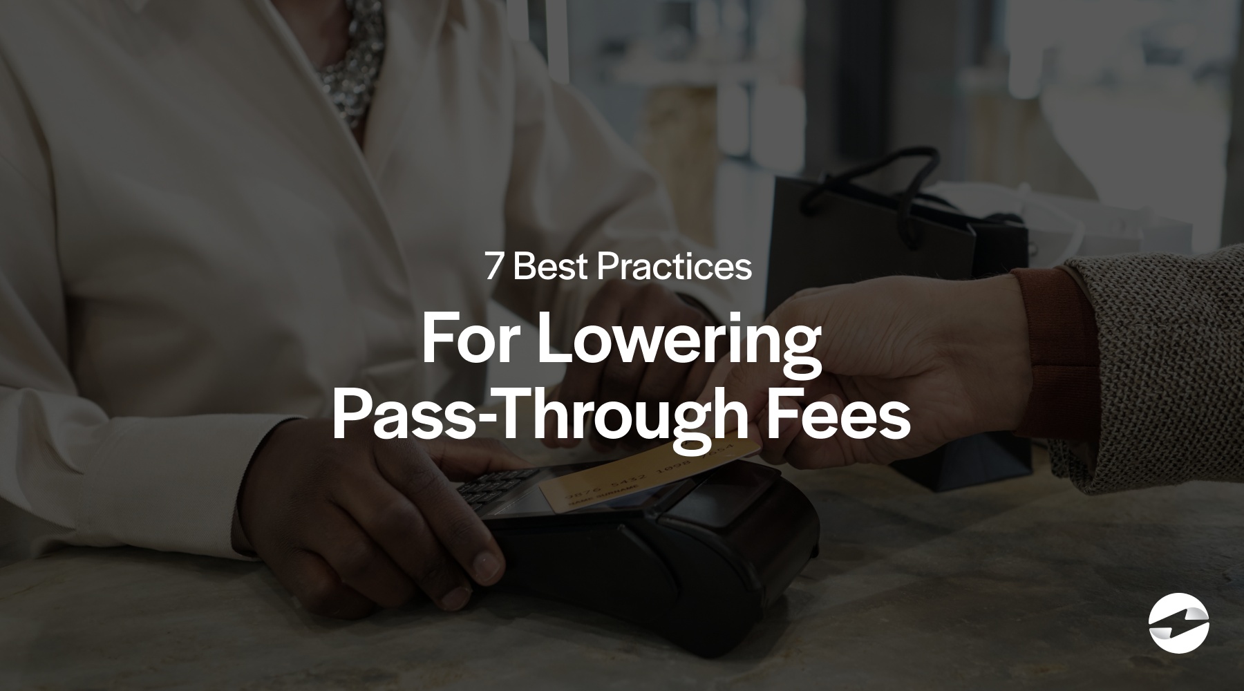 7 best practices for lowering pass-through fees