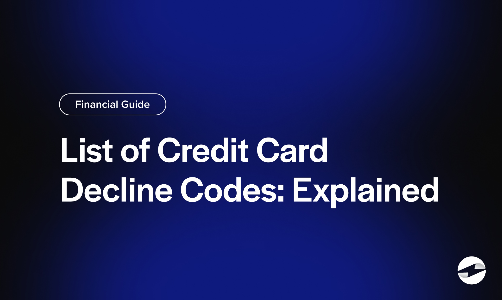 List of Credit Card Decline Codes- Explained