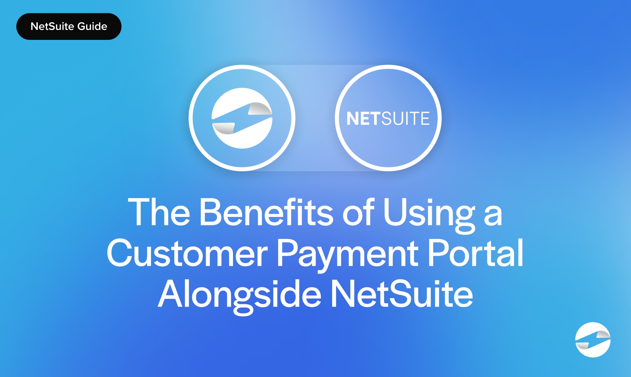 The Benefits of Using a Customer Payment Portal Alongside NetSuite