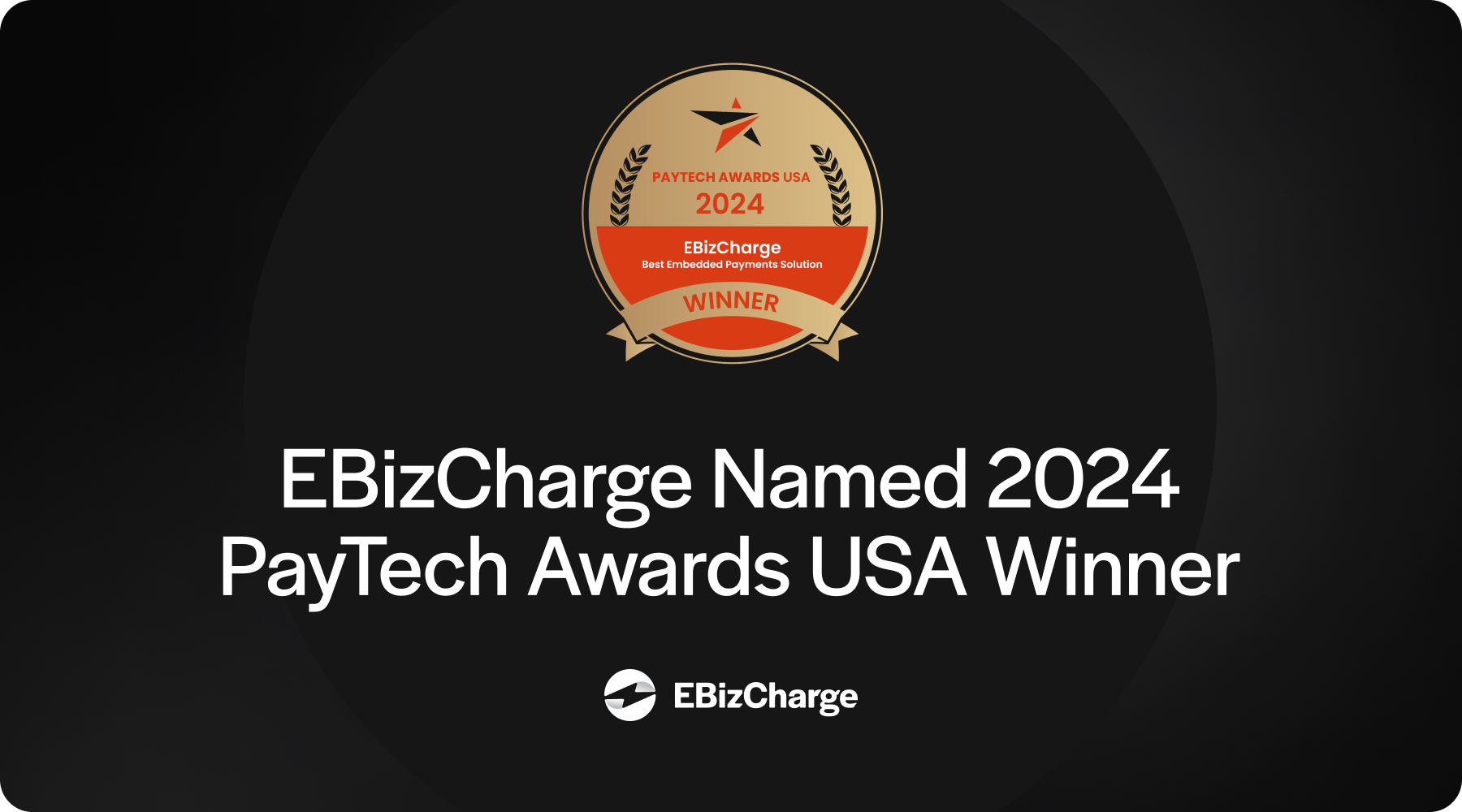 EBizCharge Wins Best Embedded Payments Solution in 2024 PayTech Awards USA