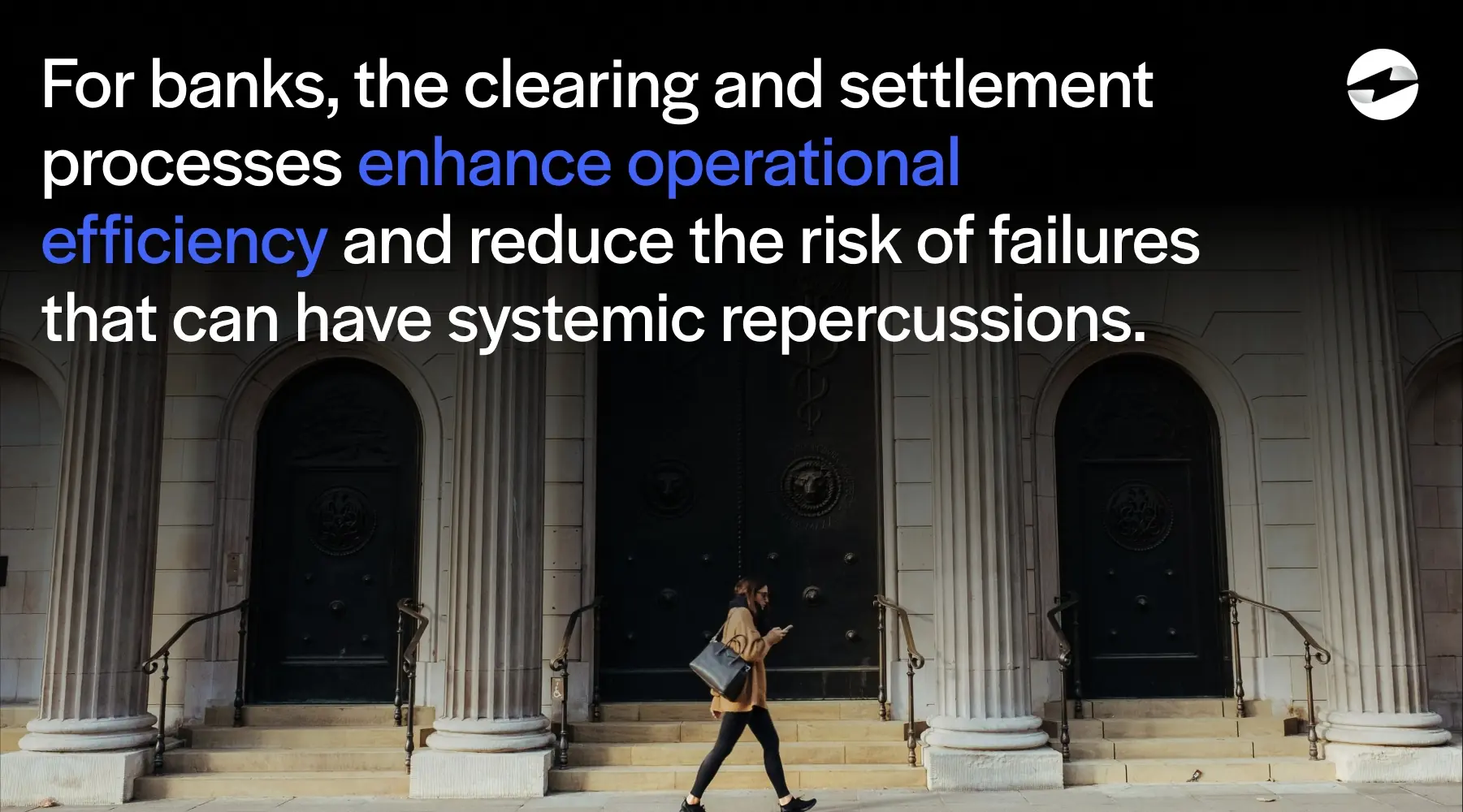 clearing and settlement processes enhance operational efficiency and reduce the risk of failures
