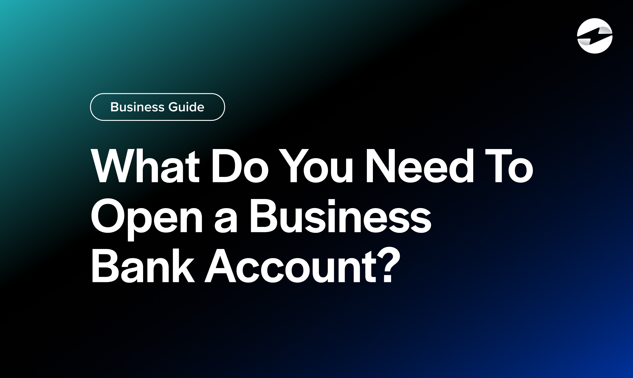 what do you need to open a business bank account