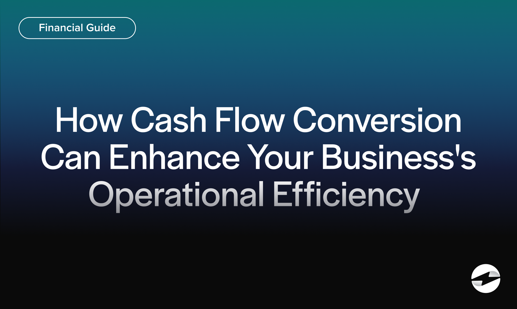 How Cash Flow Conversion Can Enhance Your Business's Operational Efficiency