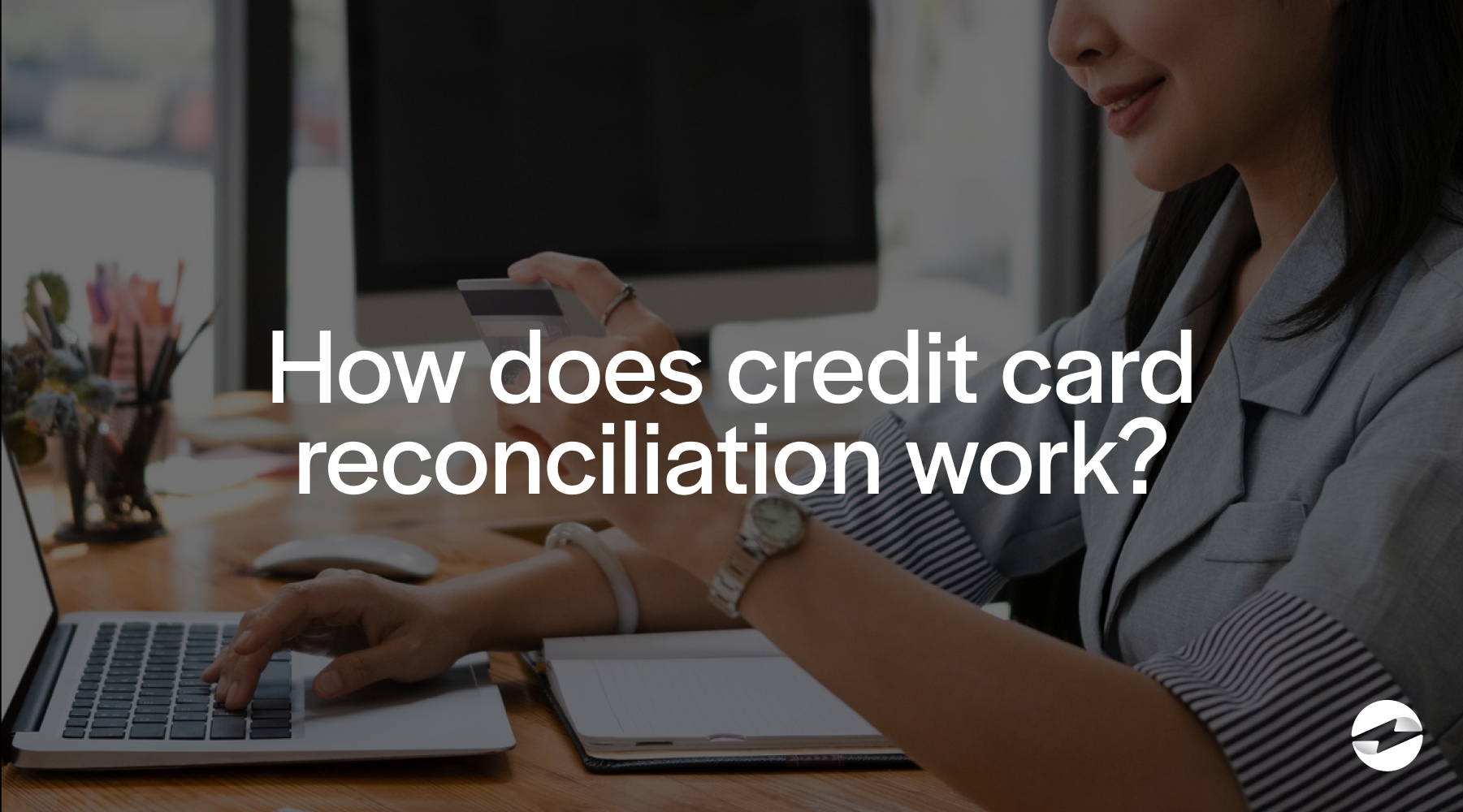 How does credit card reconciliation work_