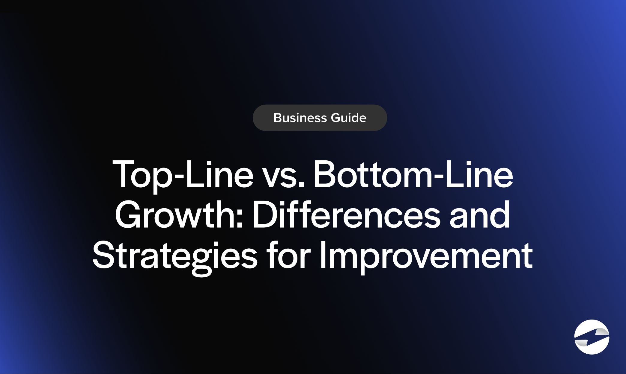 Top-Line vs. Bottom-Line Growth- Differences and Strategies for Improvement