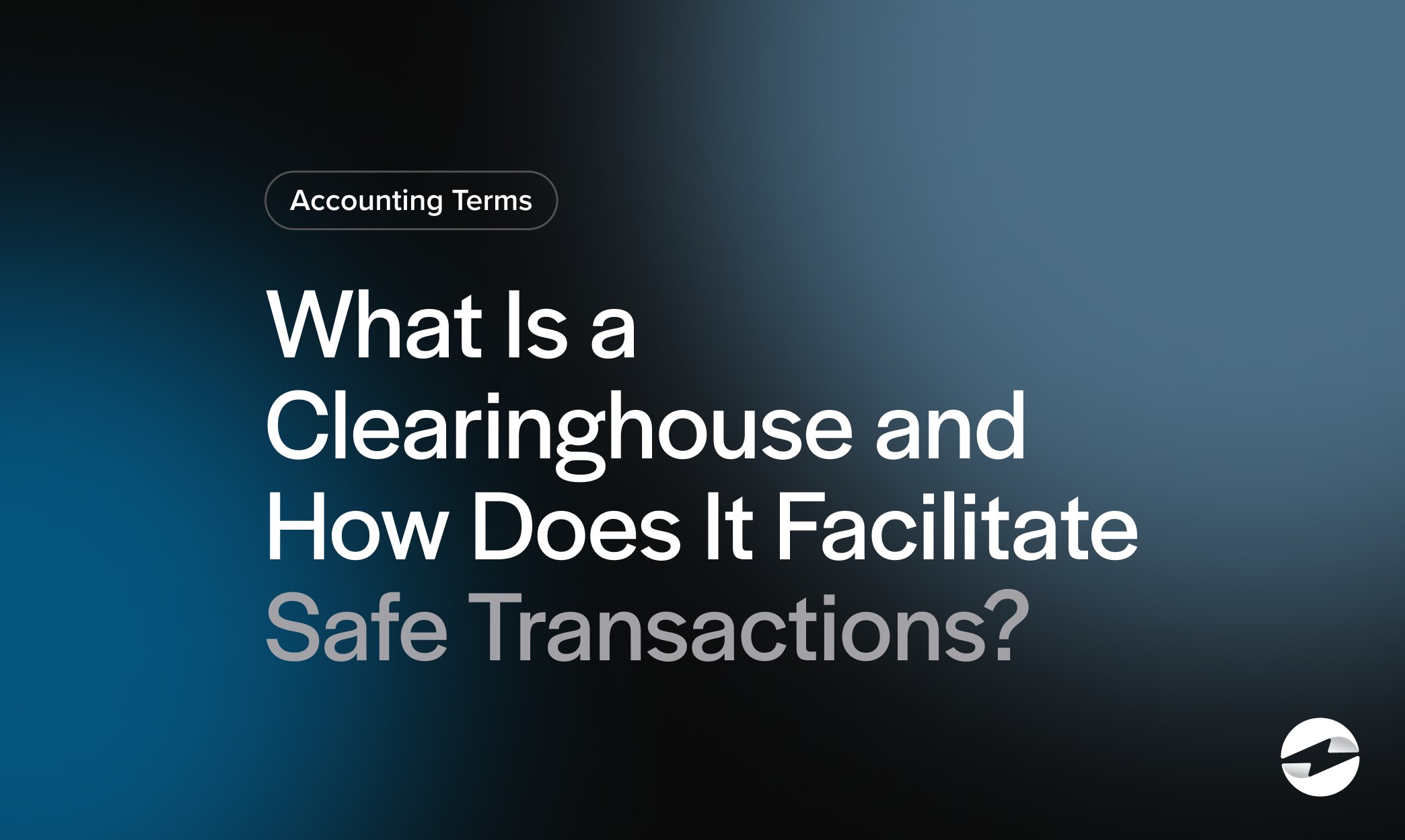 What Is a Clearinghouse and How Does It Facilitate Safe Transactions