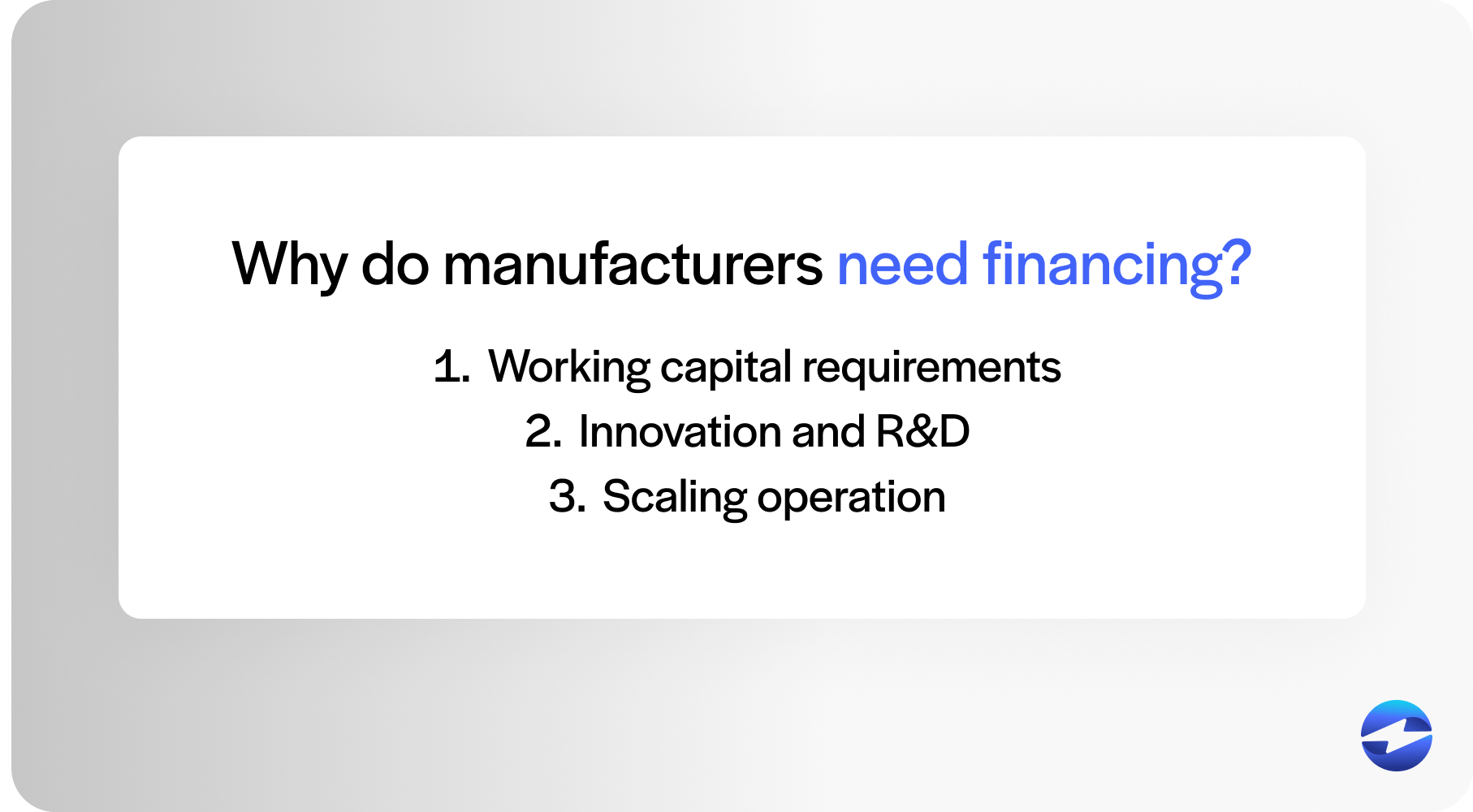 why do manufacturers need financing