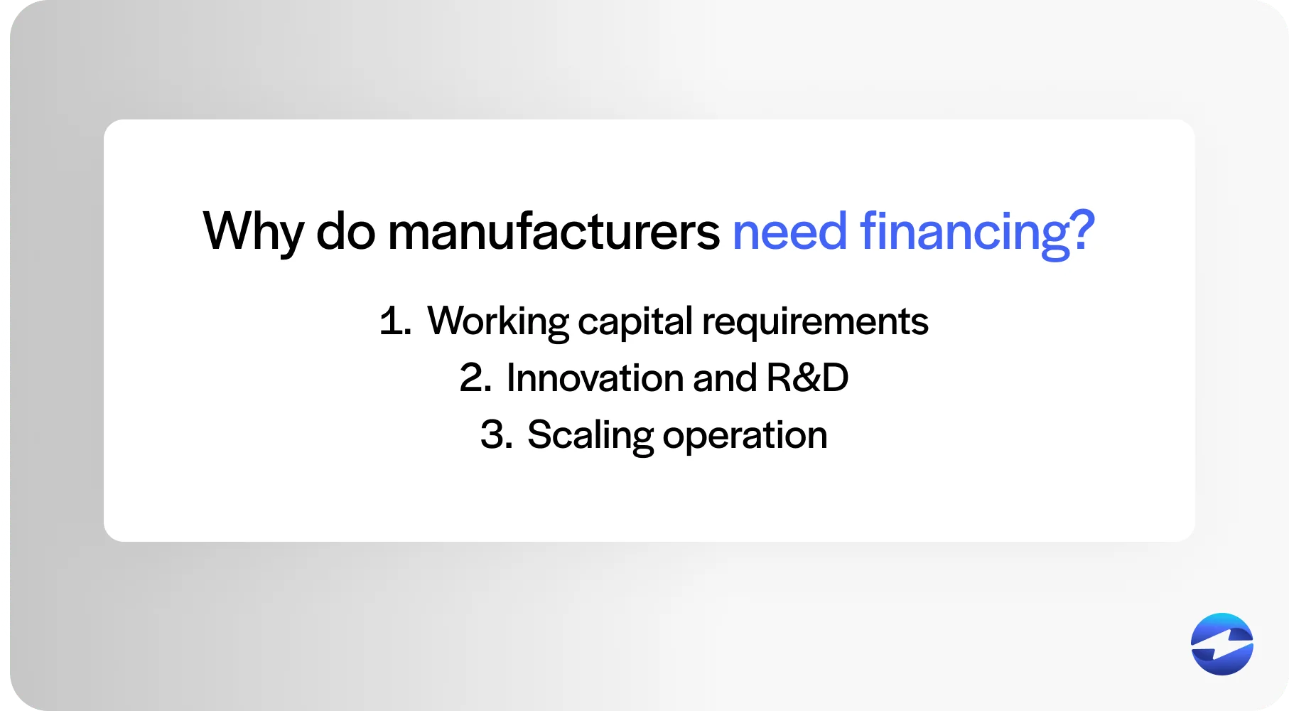 why do manufacturers need financing