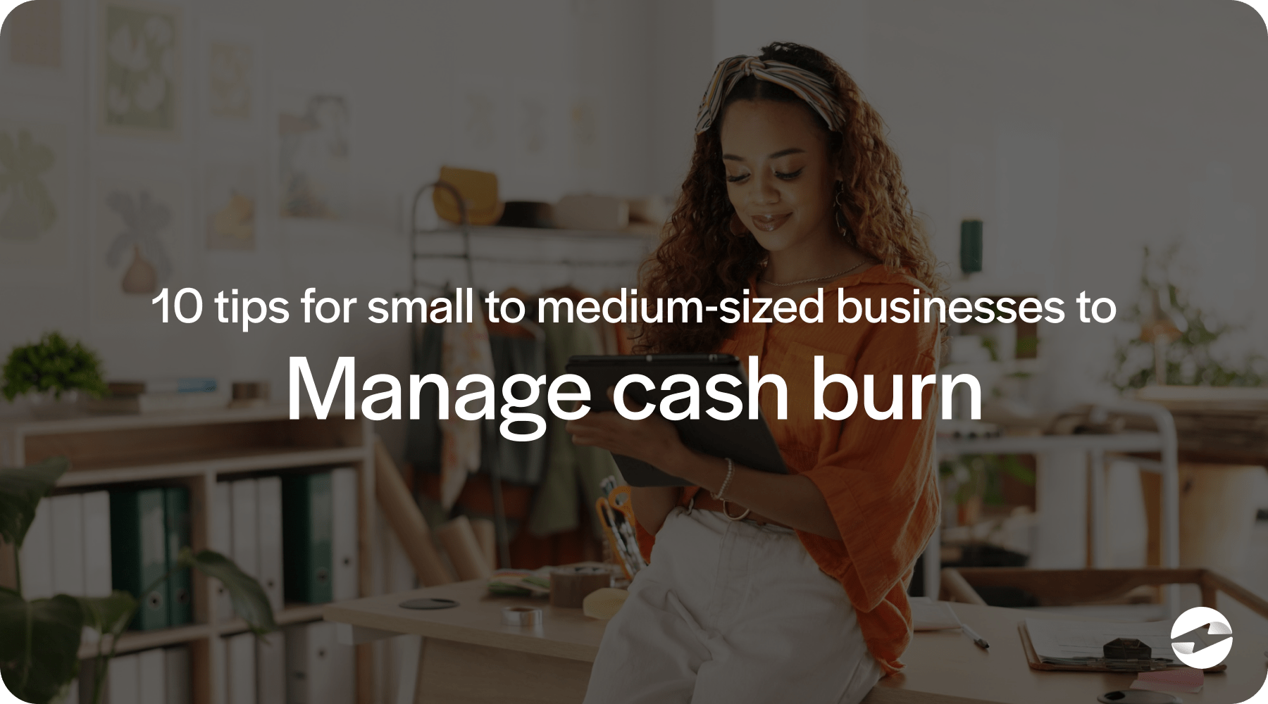 10 tips to manage cash burn