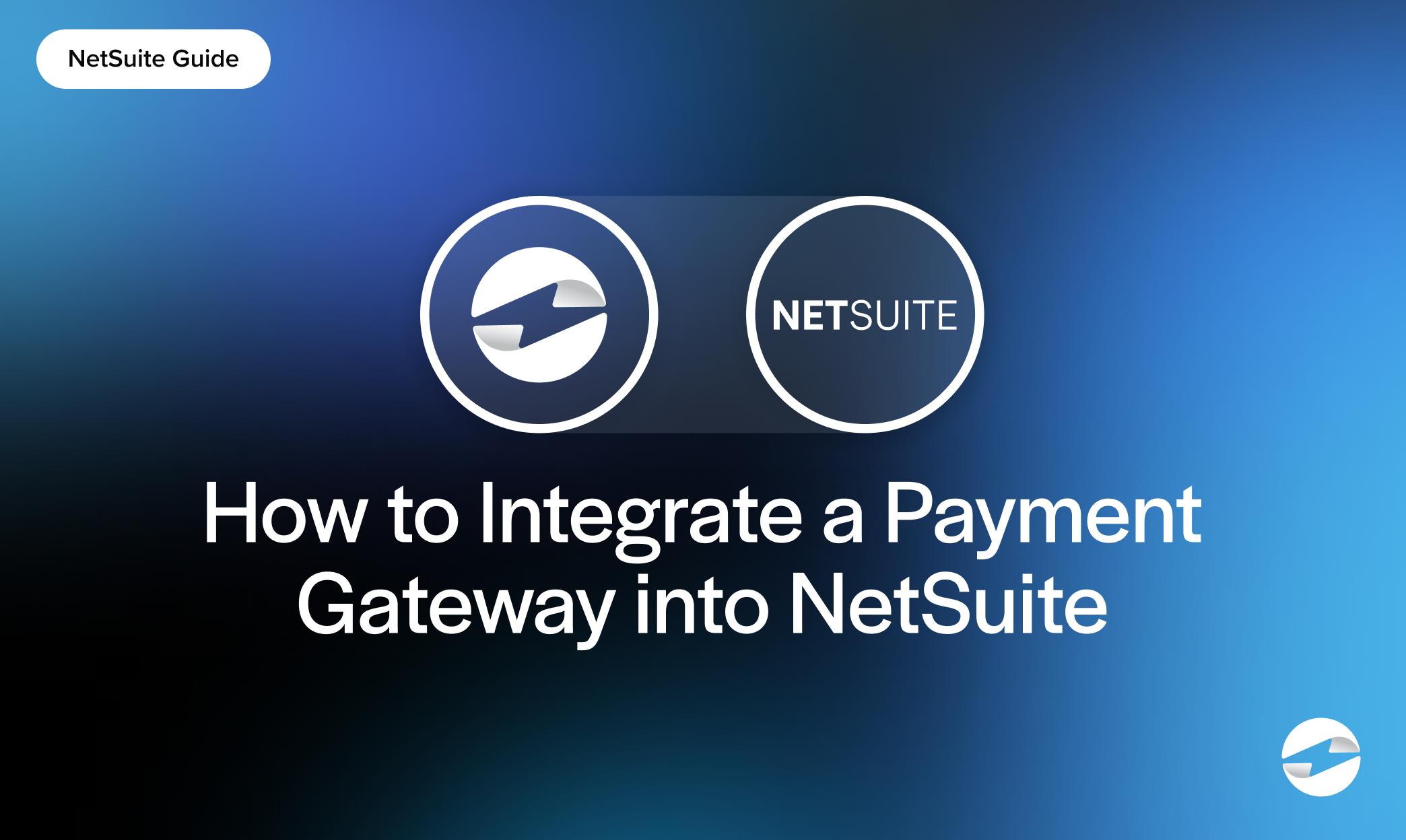 how to integrate a payment gateway into netsuite