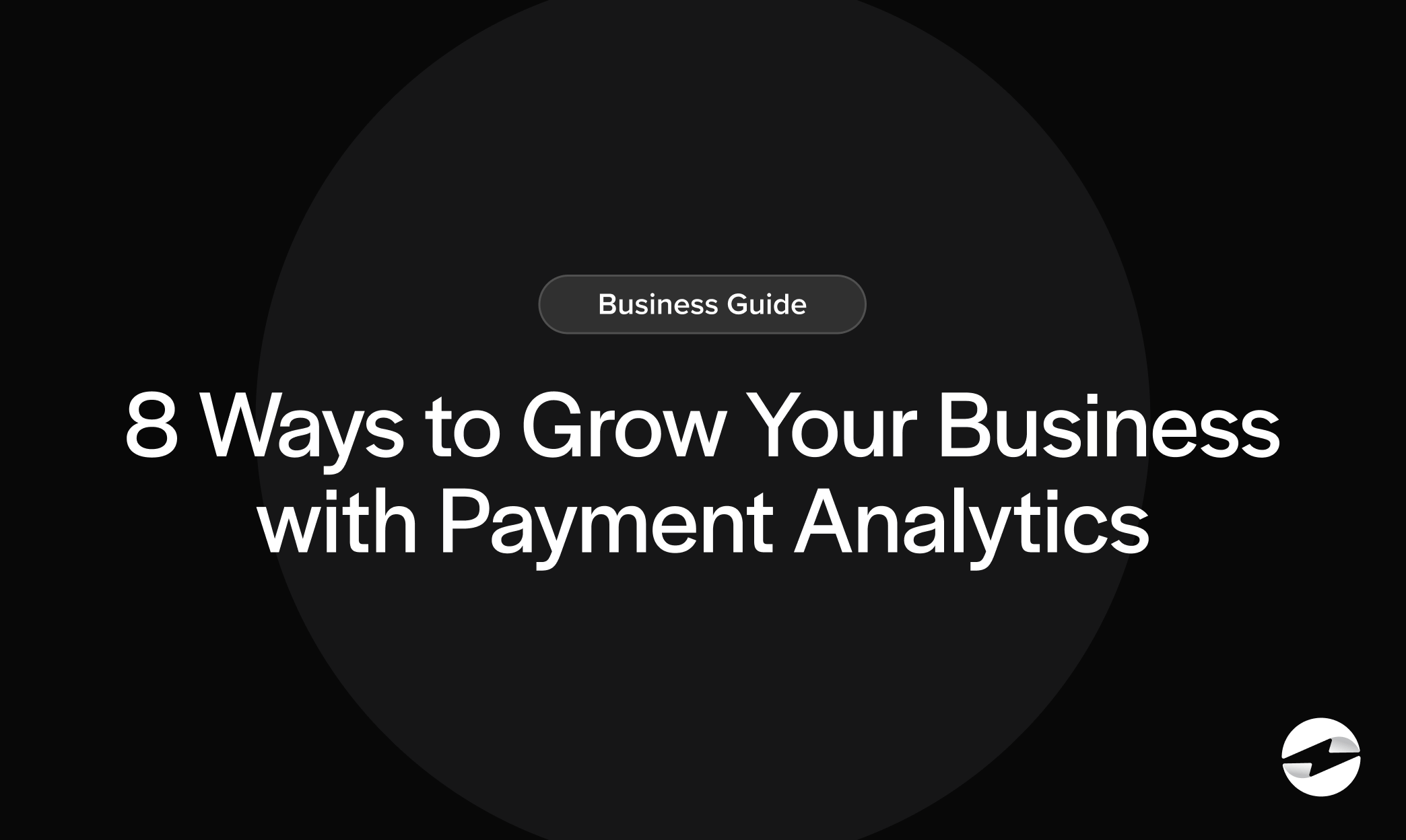8 Ways to Grow Your Business with Payment Analytics