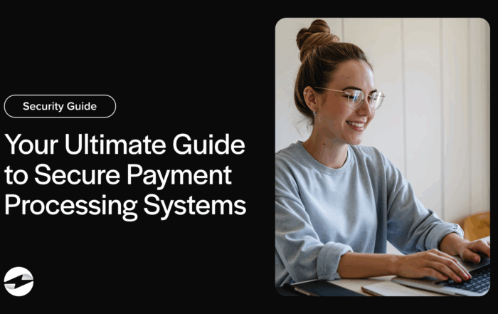 Your Ultimate Guide to Secure Payment Processing Systems