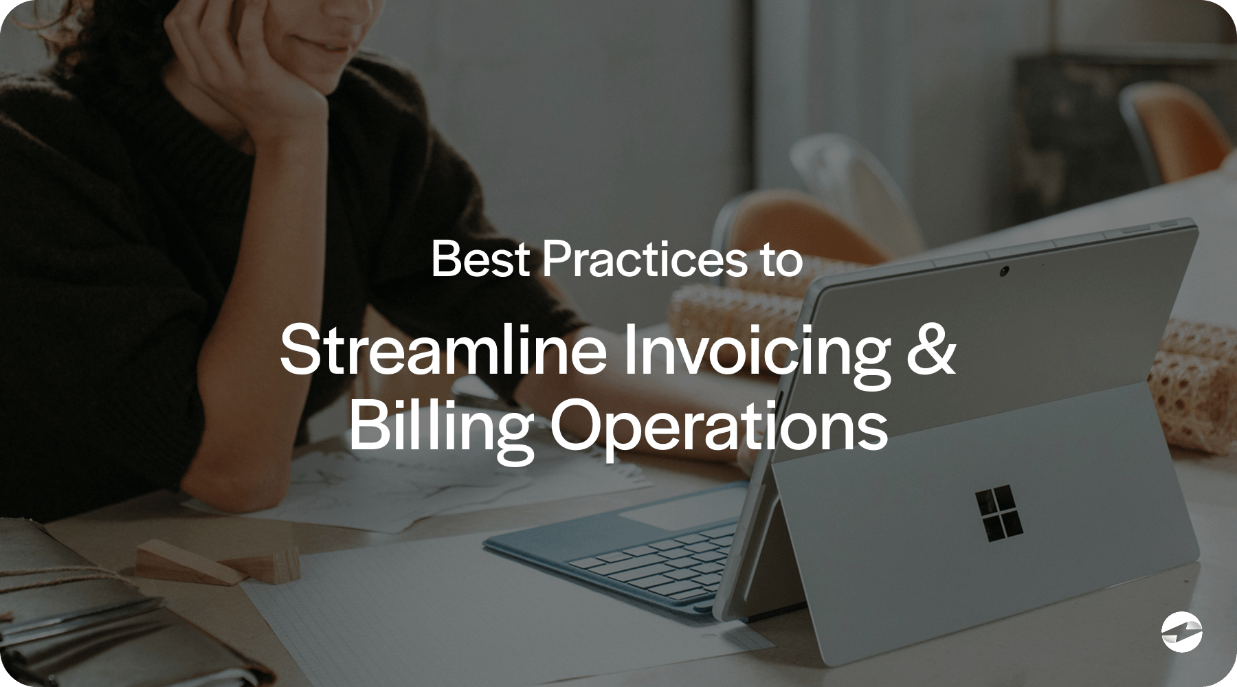 best practices to streamline invoicing and billing operation