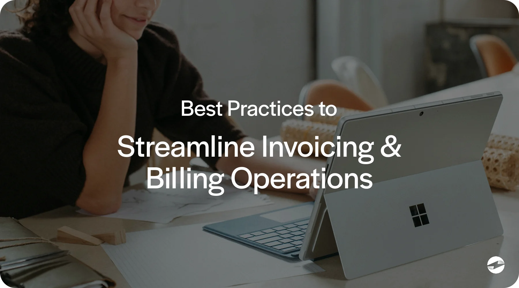 best practices to streamline invoicing and billing operation