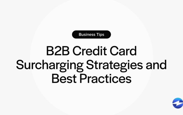 B2B Credit Card Surcharging Strategies and Best Practices