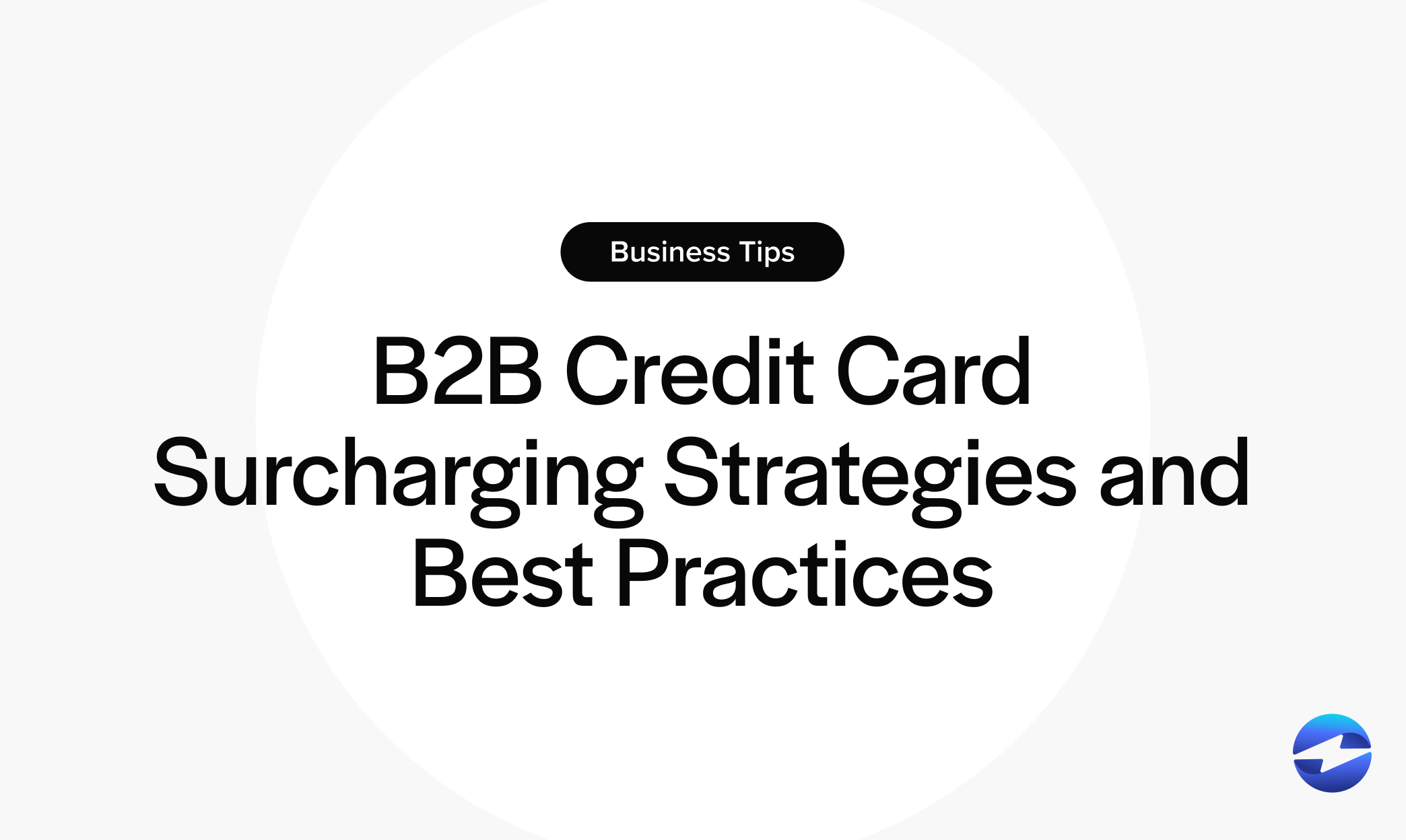 B2B Credit Card Surcharging Strategies and Best Practices