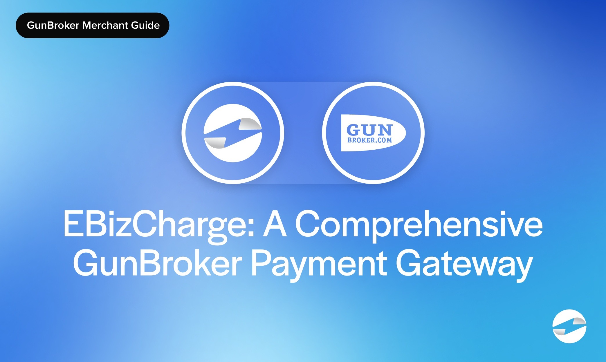 EBizCharge- A Comprehensive GunBroker Payment Gateway EBizCharge- A Comprehensive GunBroker Payment Gateway