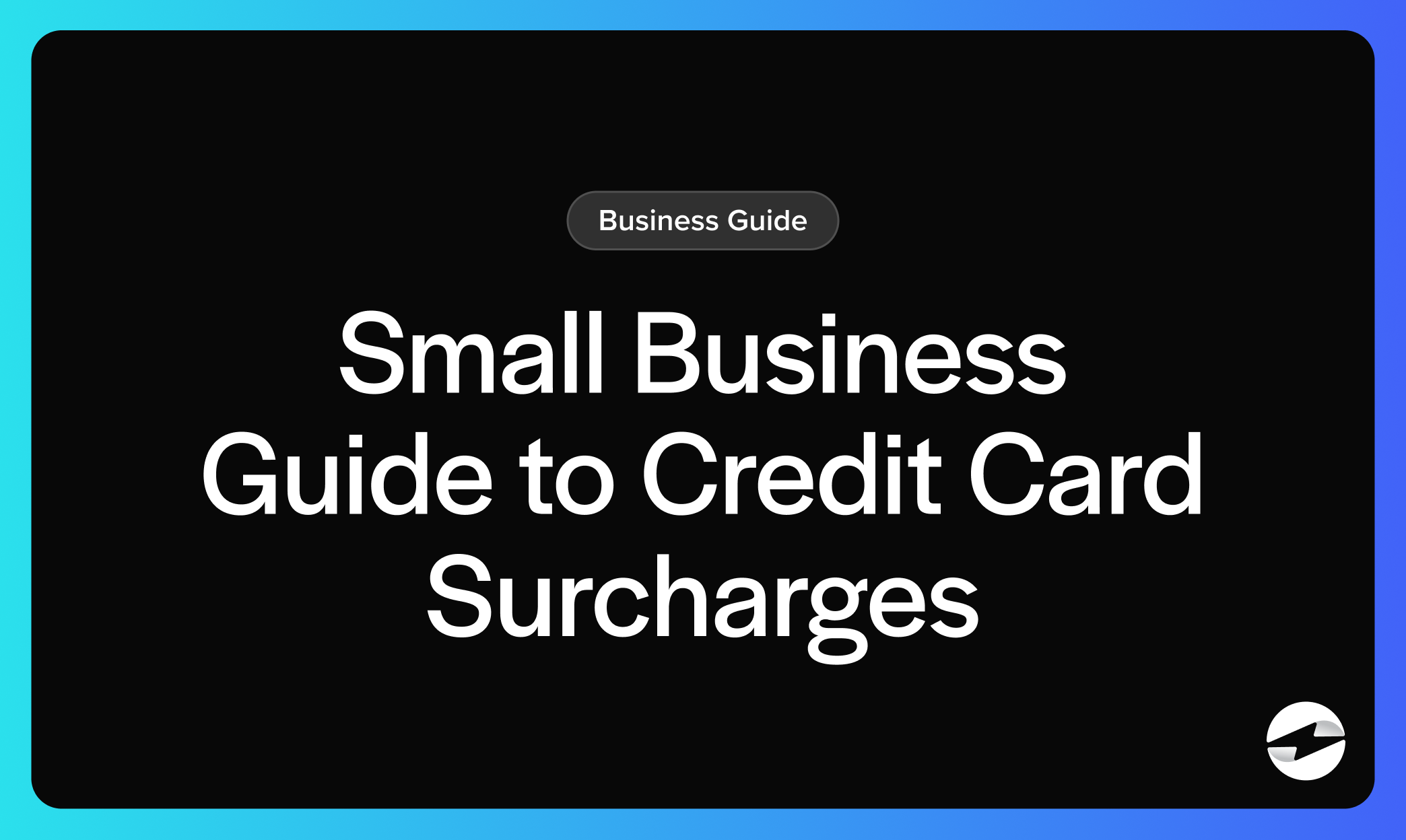 Small Business Guide to Credit Card Surcharges