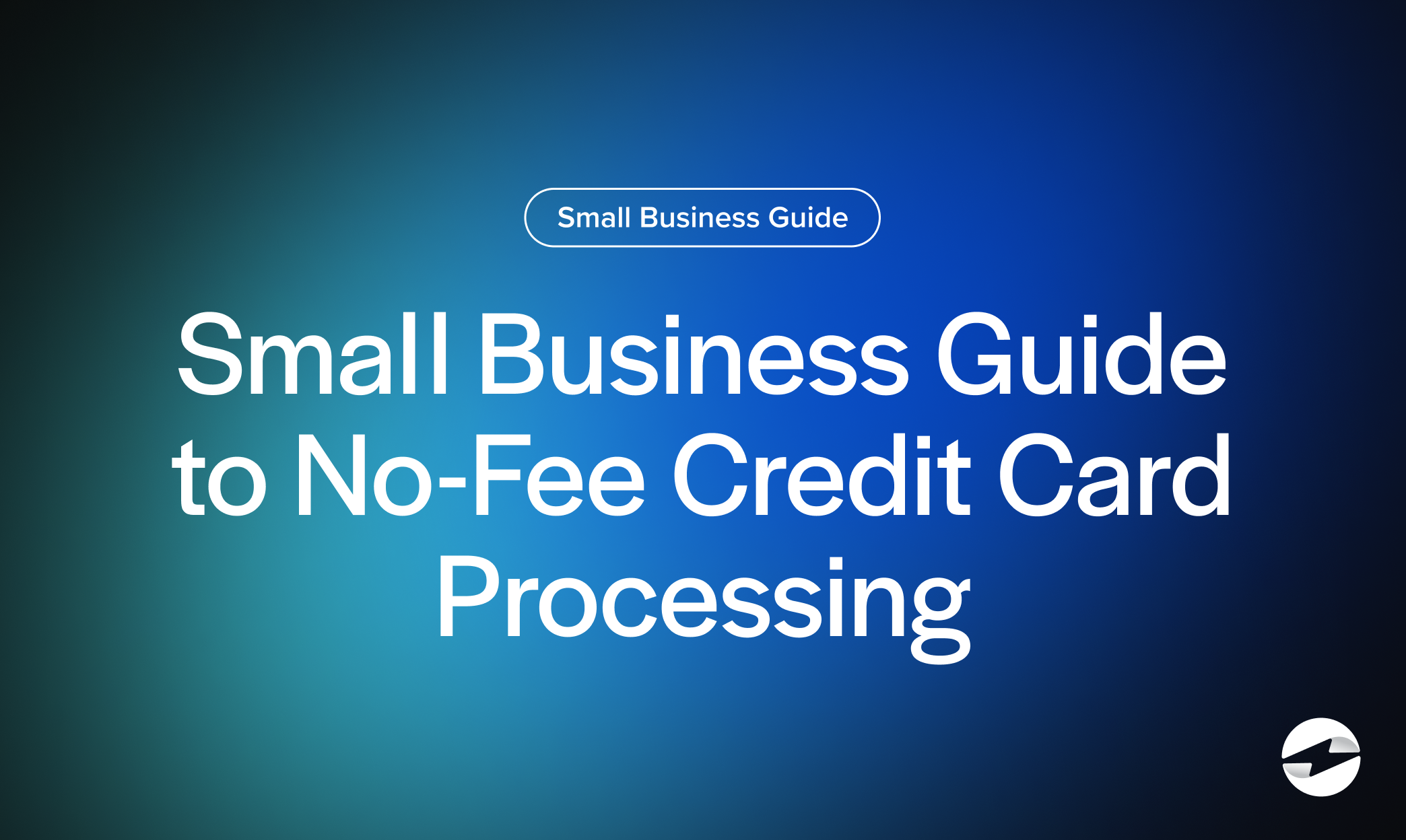 Small Business Guide to No-Fee Credit Card Processing