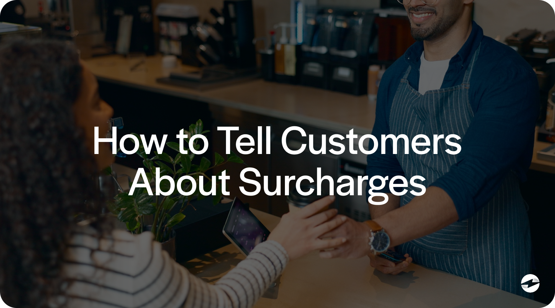 how to tell customers about surcharges