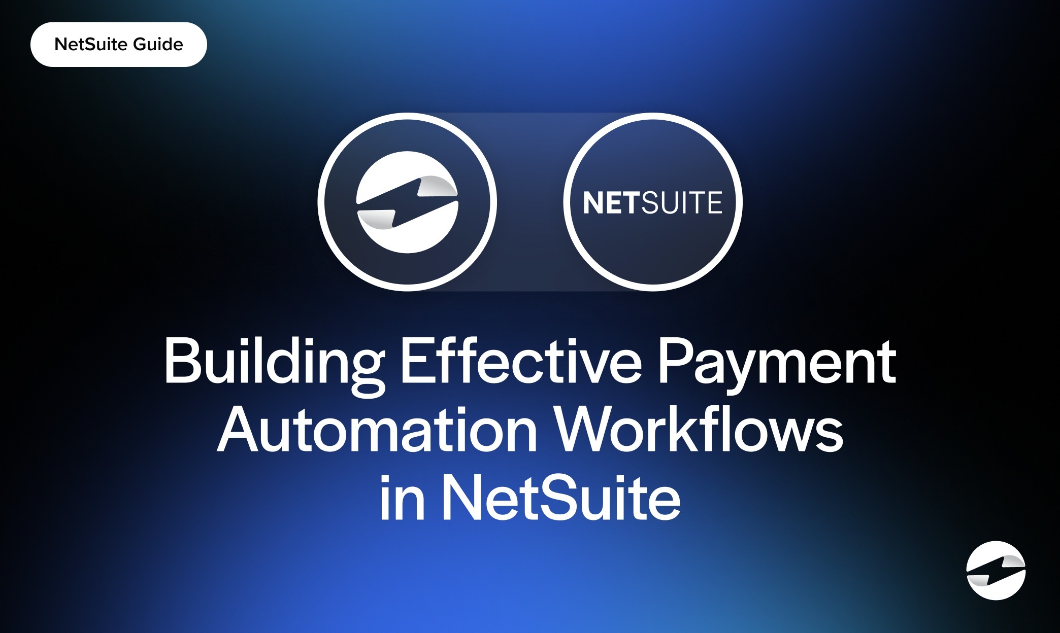 Building Effective Payment Automation Workflows in NetSuite